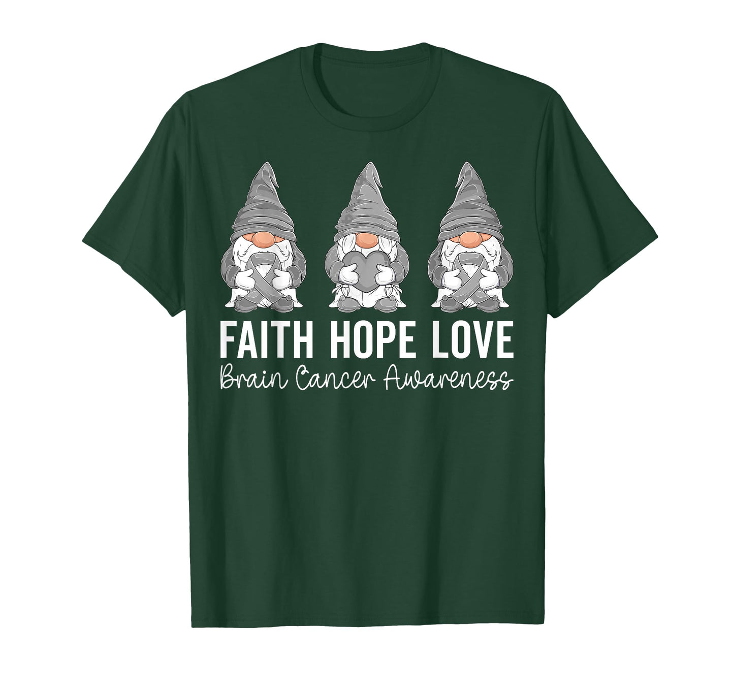 Gnomes Faith Hope Love Brain Cancer Awareness Gray Ribbon T-Shirt