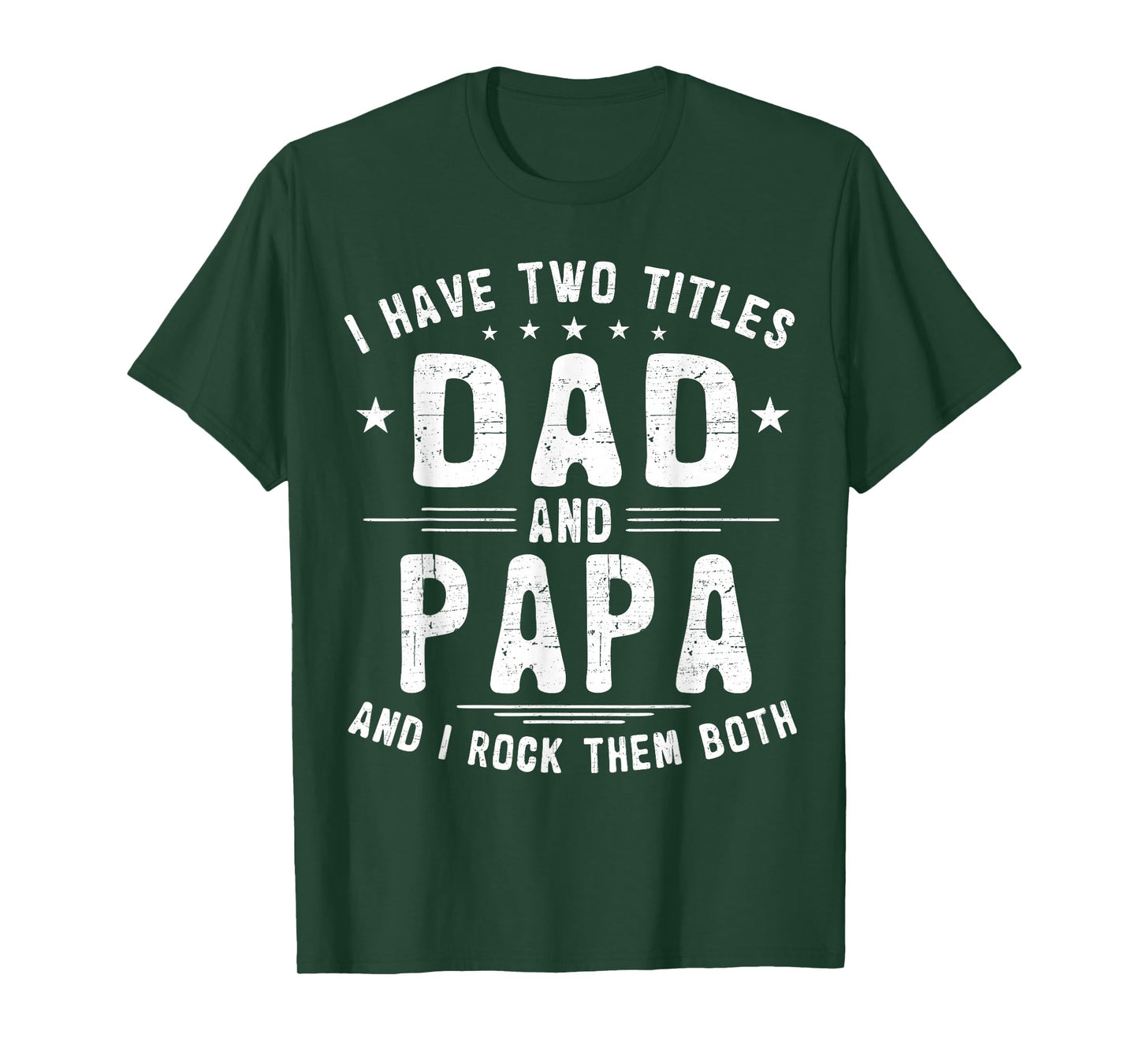 I Have Two Titles Dad And Papa Funny Father's Day T-Shirt