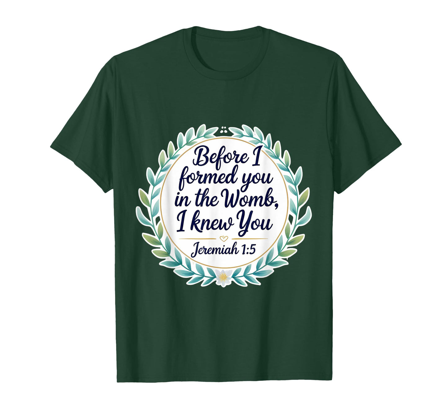 Christian Bible Pro-Life Quote Jeremiah 1:5 Floral Believer T-Shirt