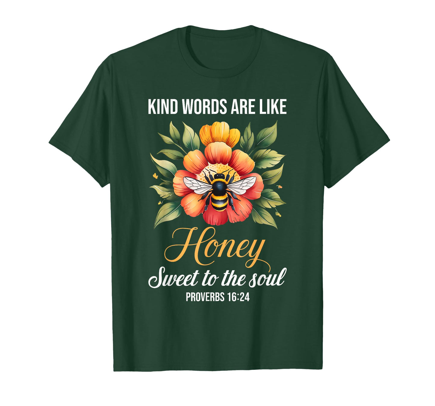 Kind Words are Like Honey Sweet to The Soul Christians T-Shirt