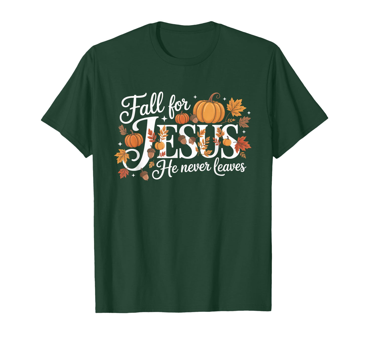 Fall for Jesus He Never Leaves Autumn Christian Prayers T-Shirt