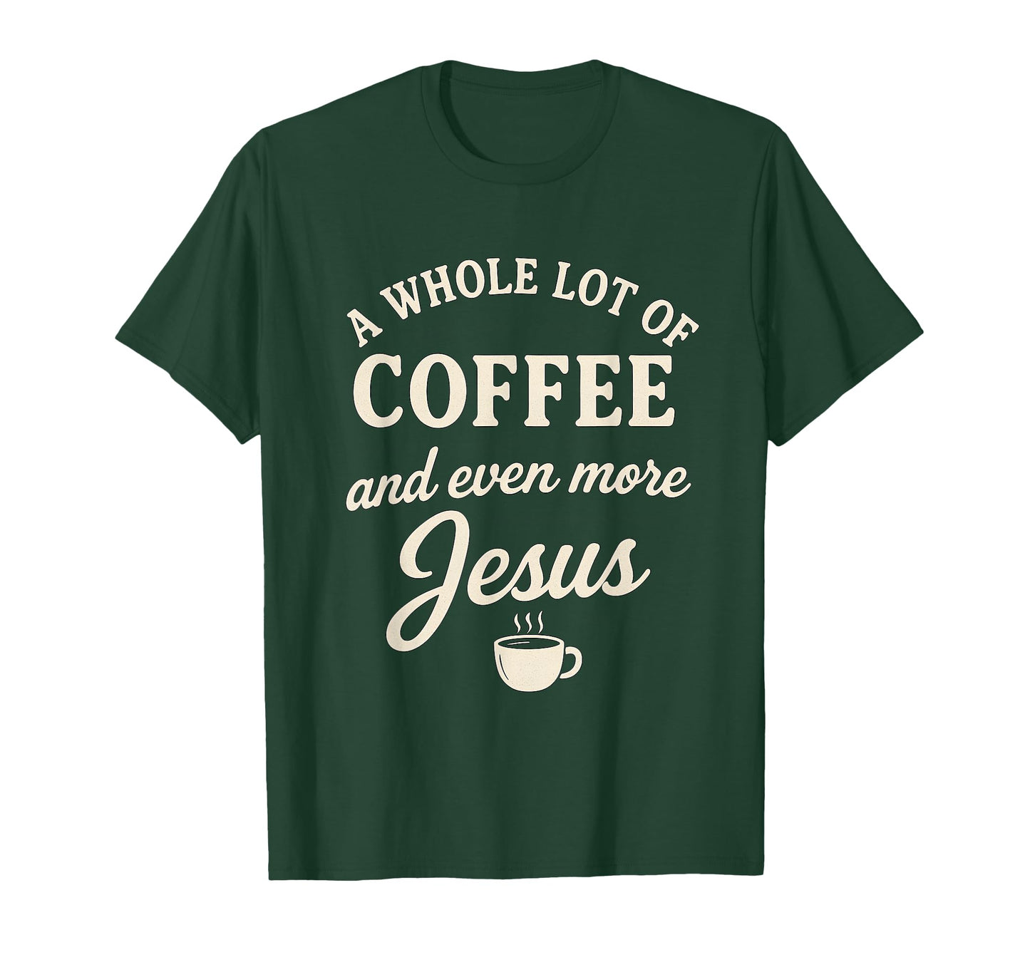 Coffee & Jesus Christian Funny Faith Quote T-Shirt