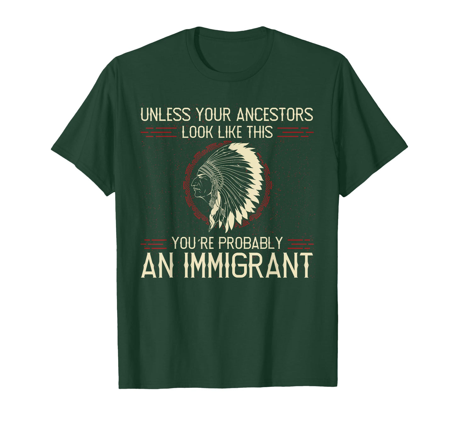 Funny Quote. Clear and Honest Unless Your Ancestors Look Like This You´re An Immigrant T-Shirt, Small, Blue