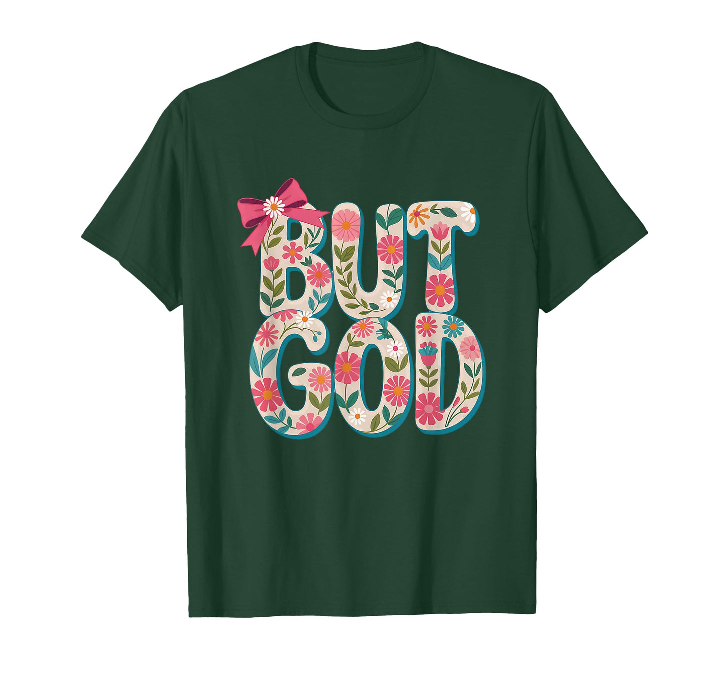 But God Floral Faith Inspiration Design T-Shirt