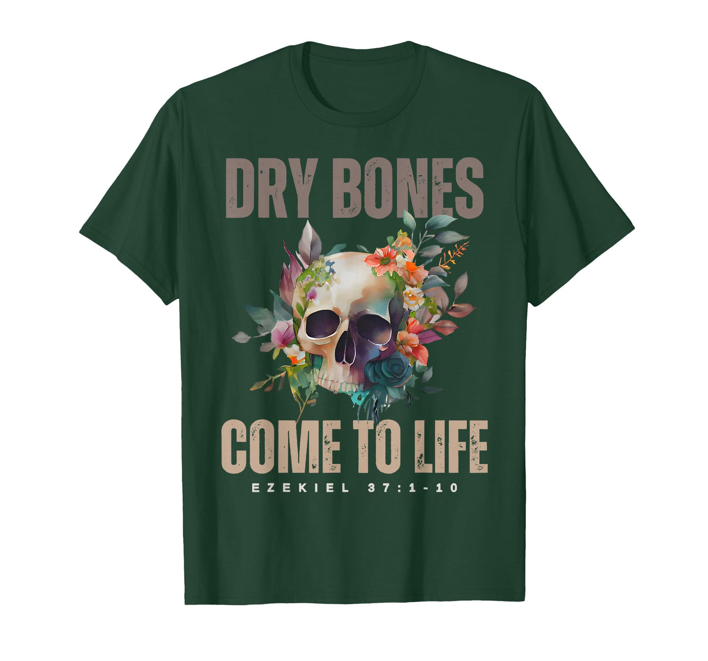 Dry Bones Come to Life Ezekiel Christian Bible Floral Skull T-Shirt
