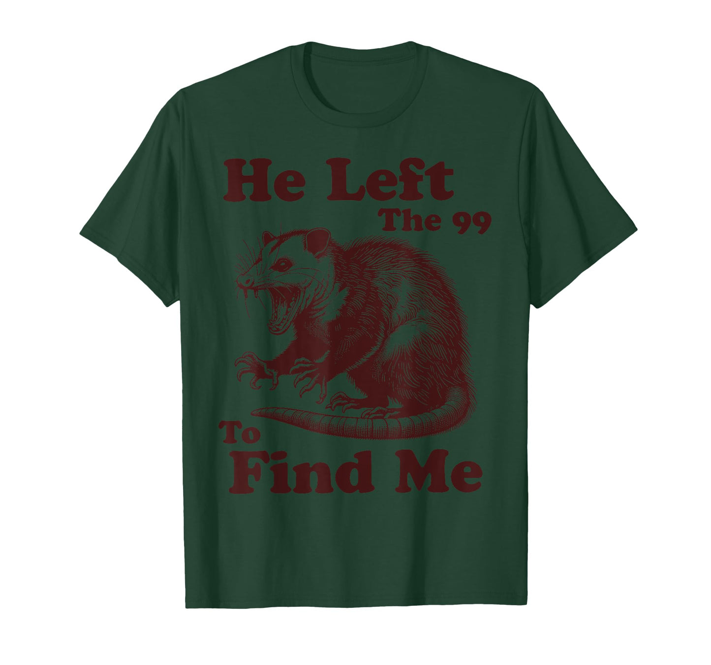 He Left The 99 to Find Me Funny Christian Feral Possum Women T-Shirt