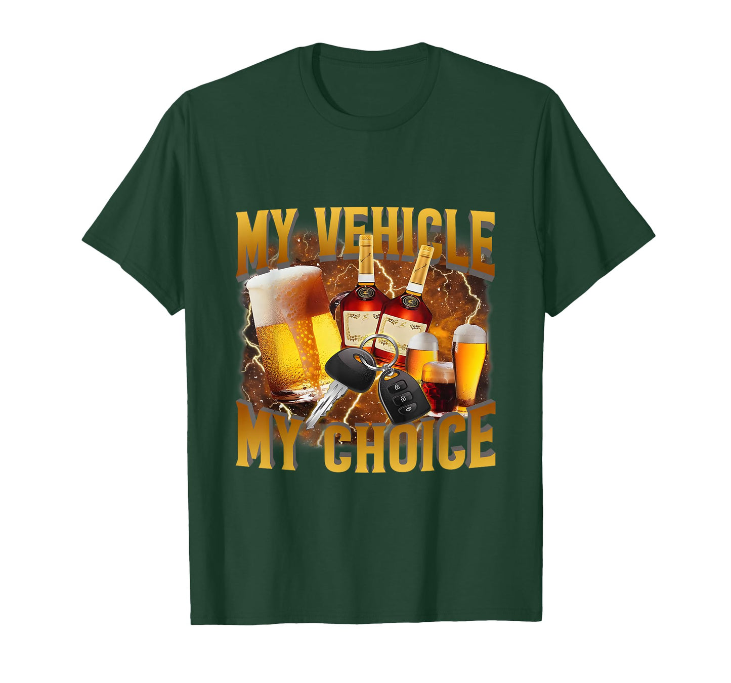 My Vehicle My Choice Meme Drinking Sarcasm, Drinking Lover T-Shirt