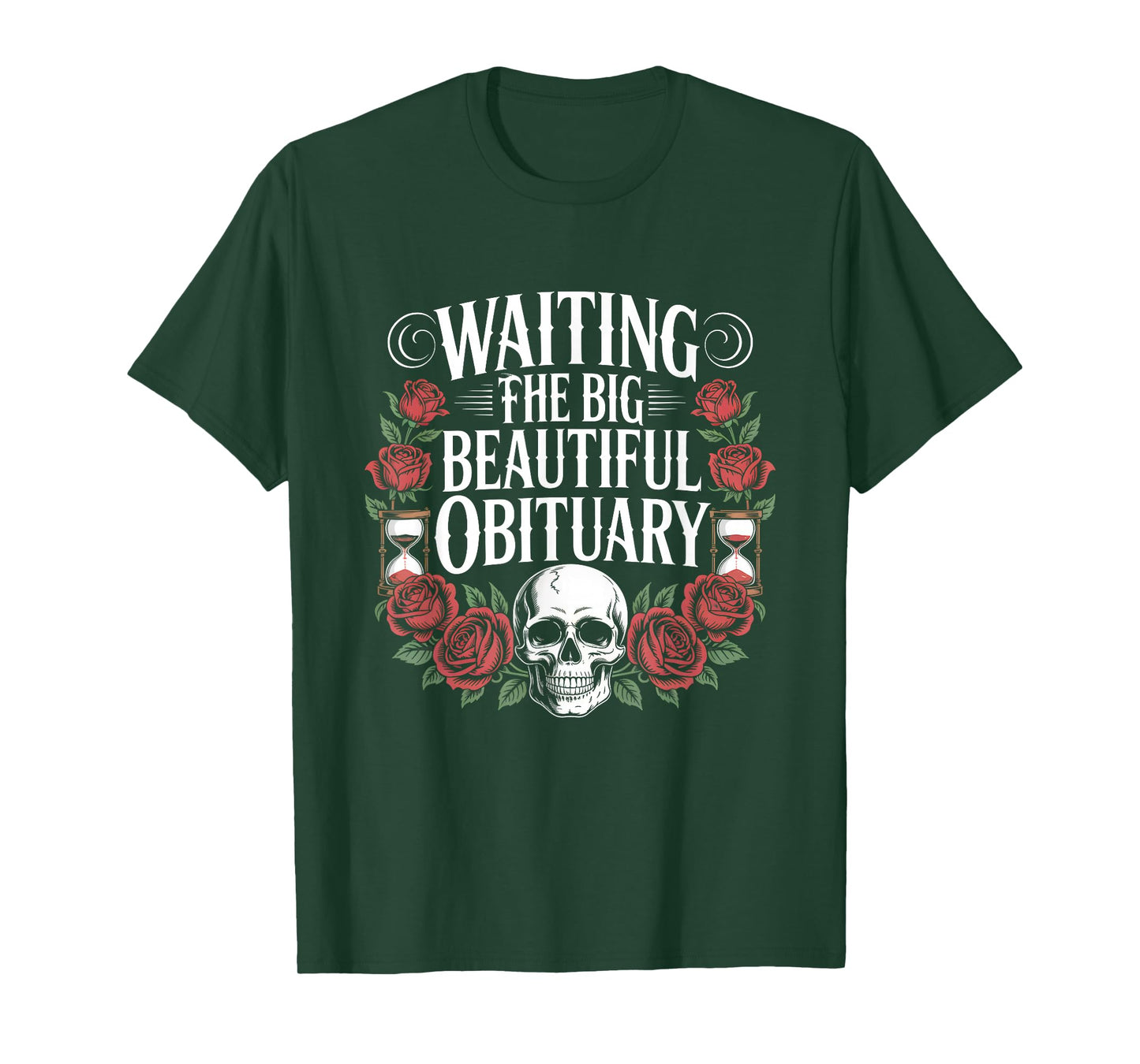 Funny Sarcastic Waiting for The Big Beautiful Obituary T-Shirt