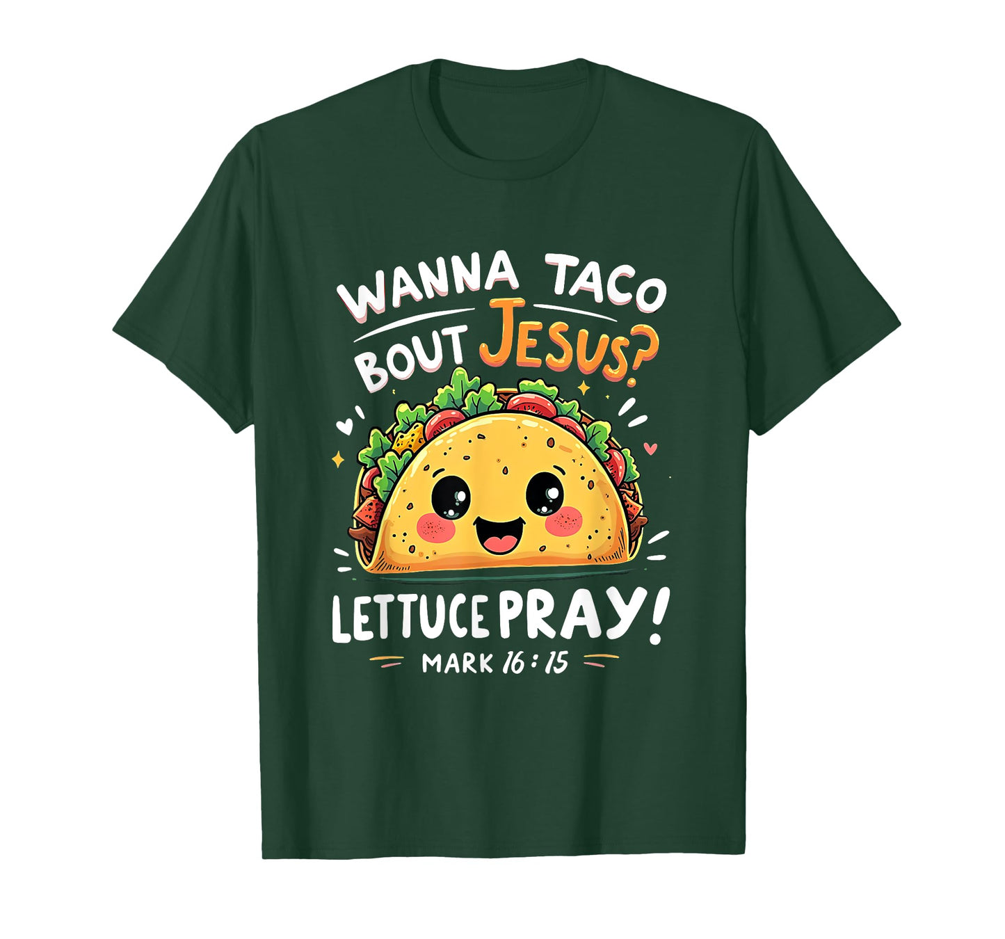 Wanna Taco Bout Jesus Lettuce Pray Cute Faith Pun Tee T-Shirt