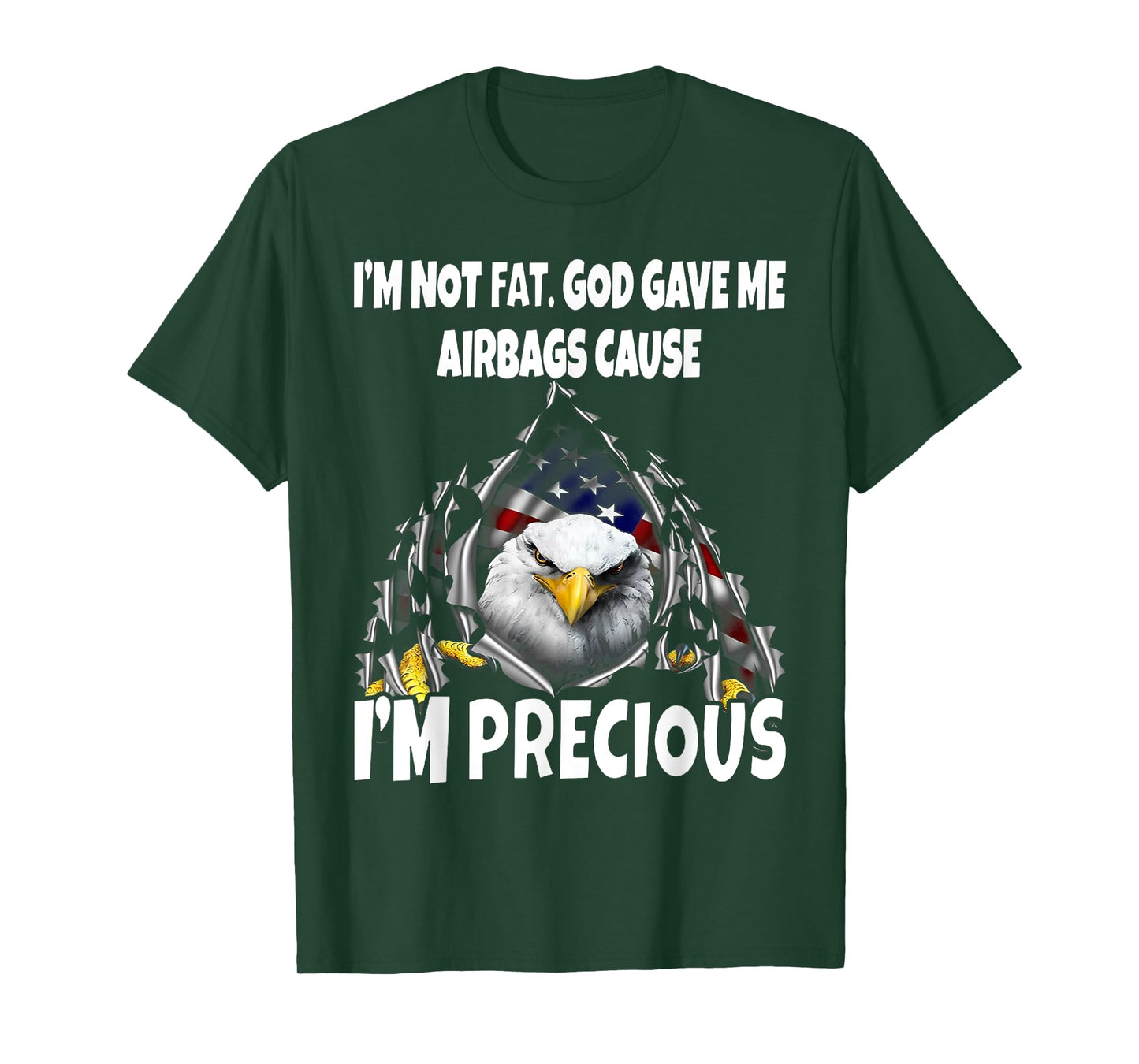 Eagle I’m Not Fat God Gave Me Airbags Cause I'm Precious T-Shirt