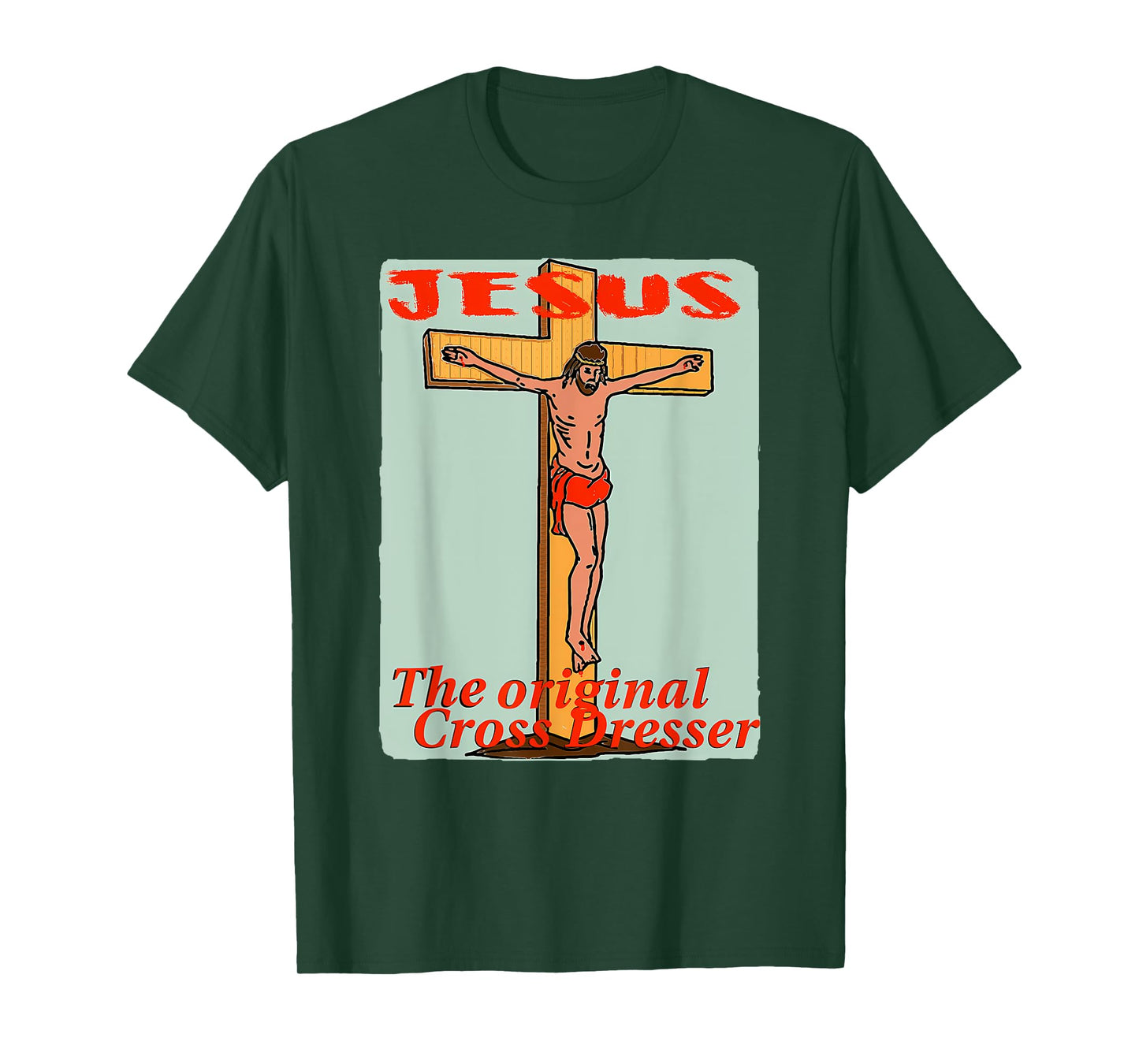 Crucifixion of Jesus Cross - Original Cross Dresser Graphic T-Shirt