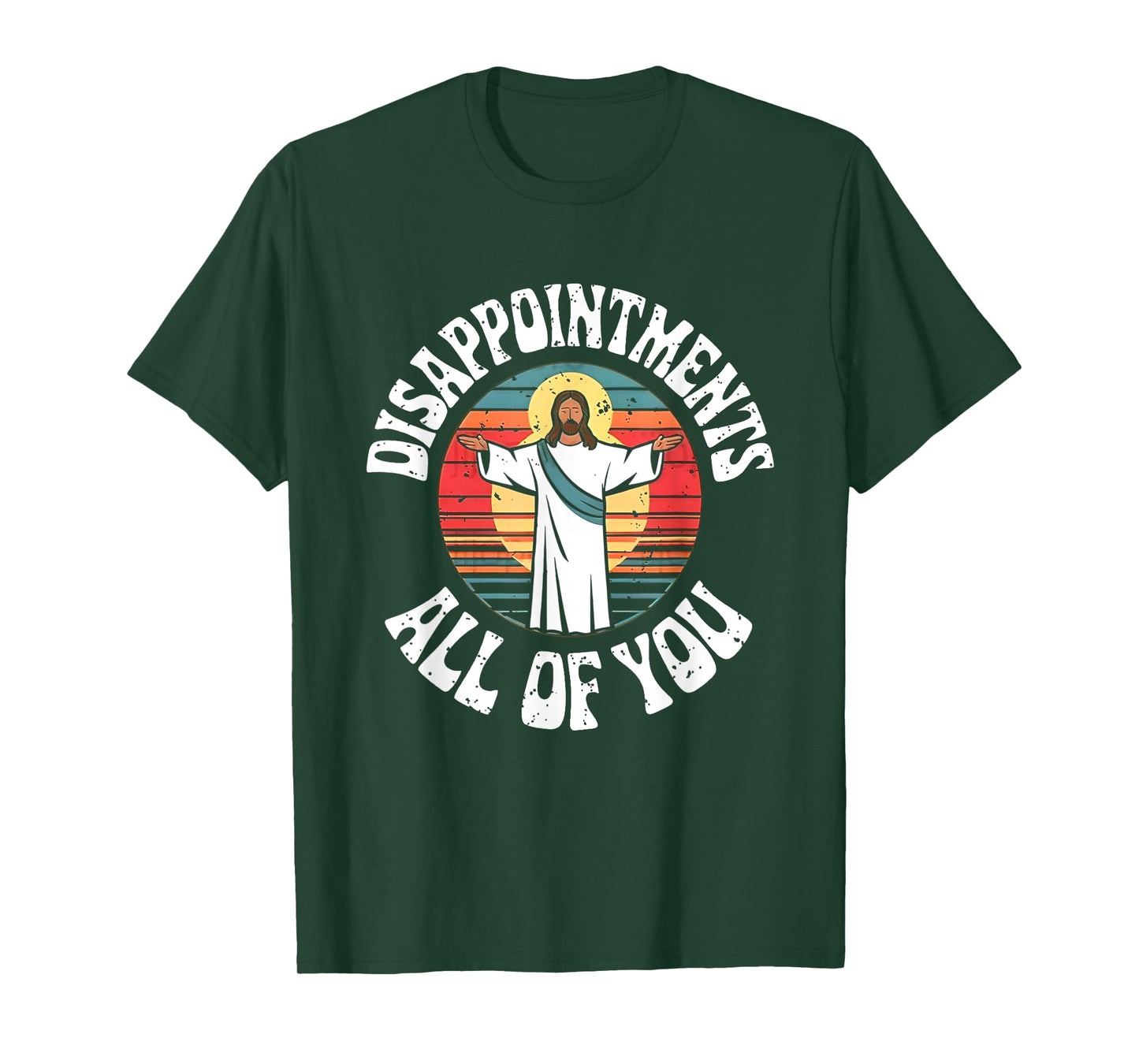 Disappointments All You Jesus Christian Religion T-Shirt