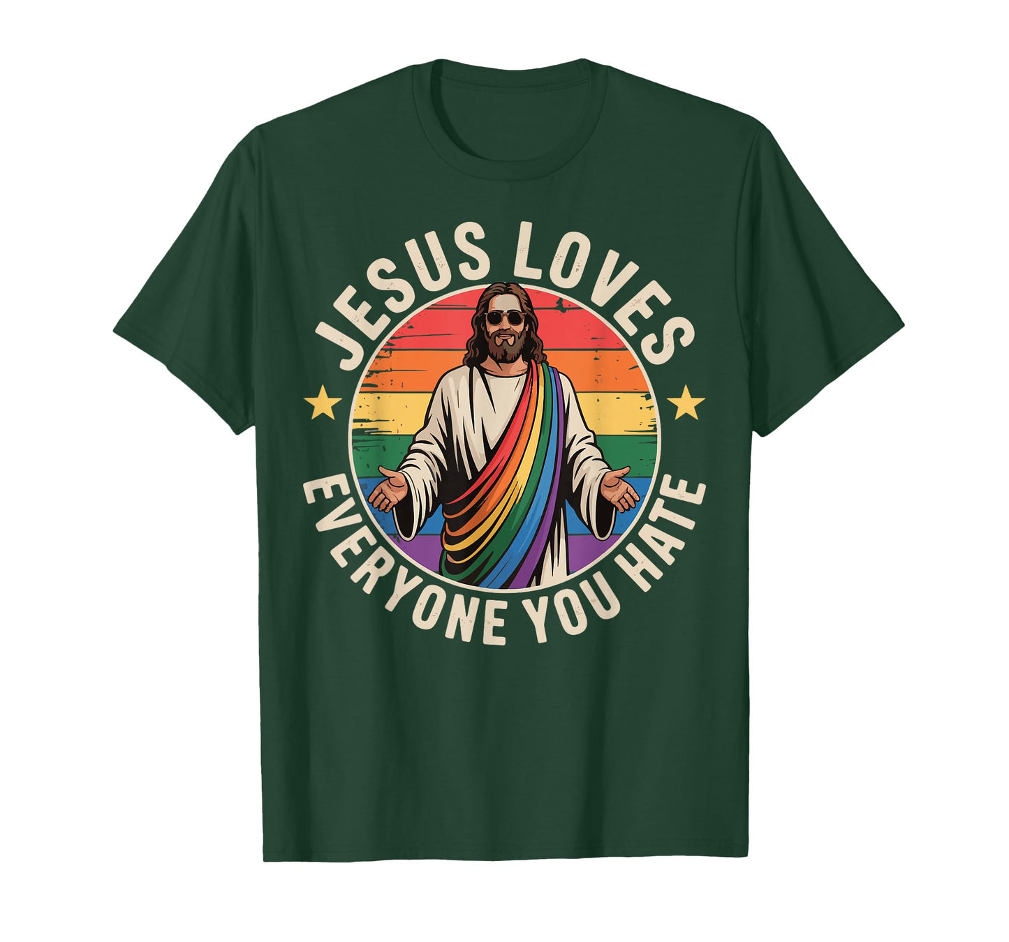 Jesus Loves Everyone You Hate T-Shirt