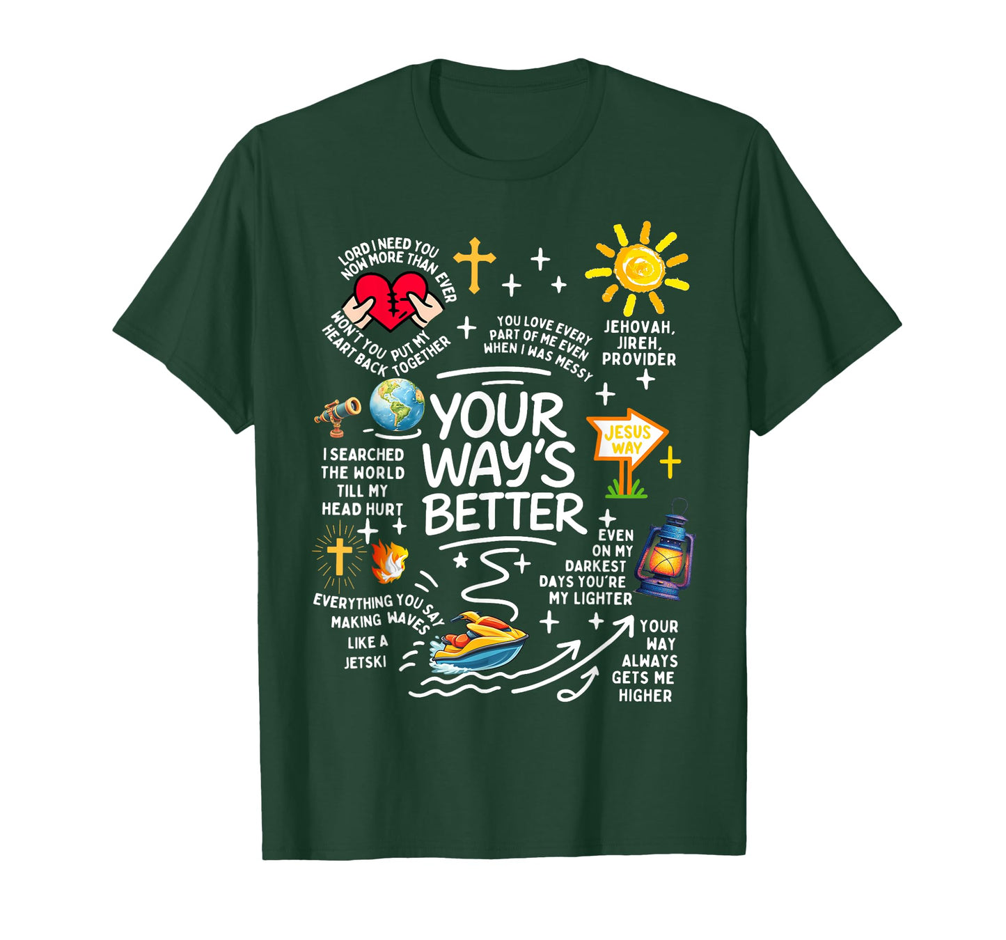 Your Way’s Better Christian Bible Jesus Way Faith God T-Shirt