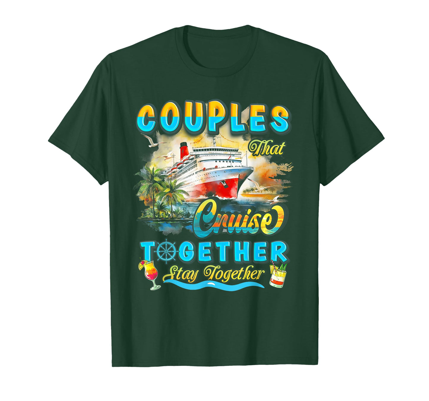 Couples That Cruise Together Stay Together Couples Cruising T-Shirt
