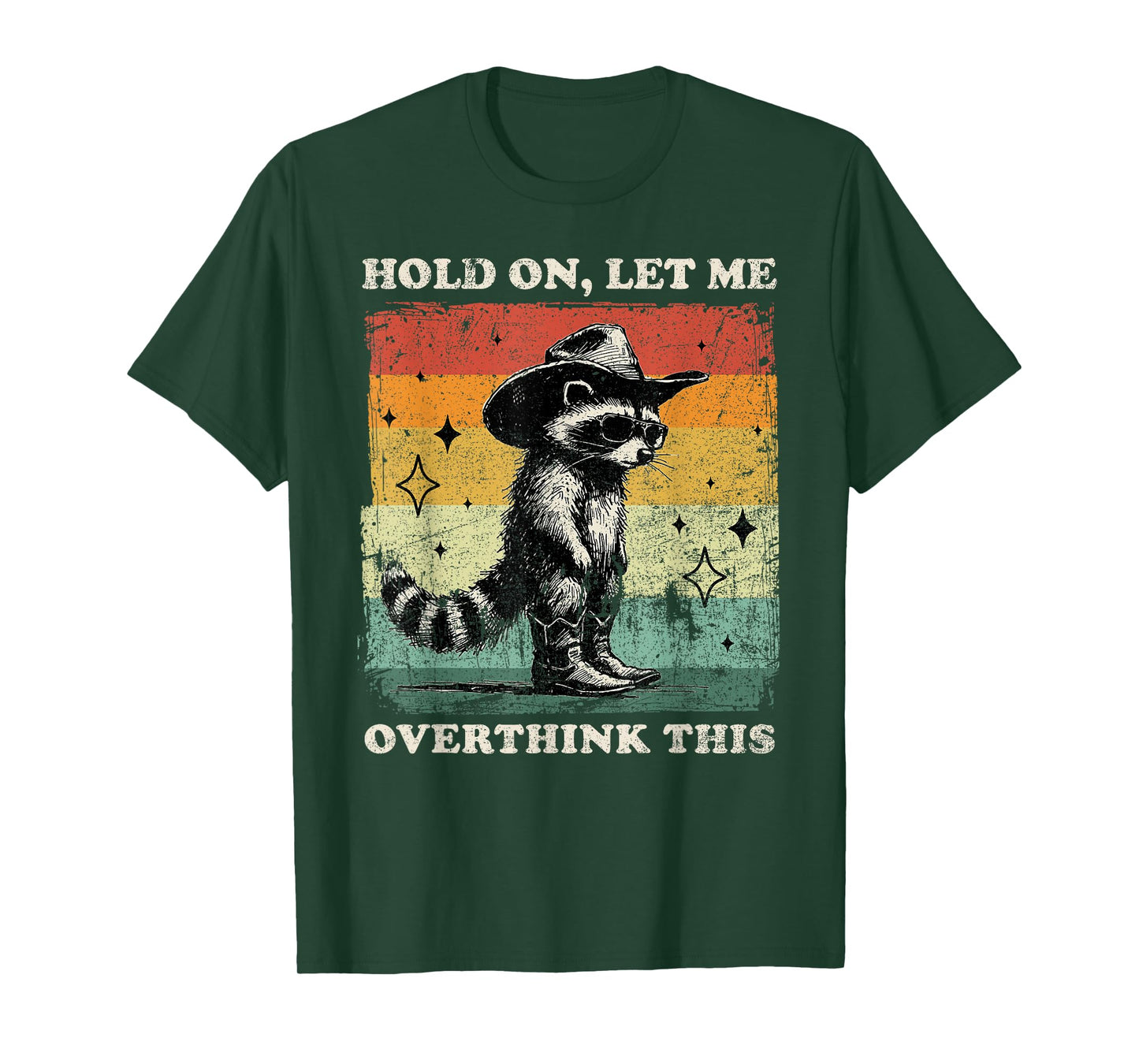Funny Sarcastic Quote Raccoon Hold On Let Me Overthink This T-Shirt