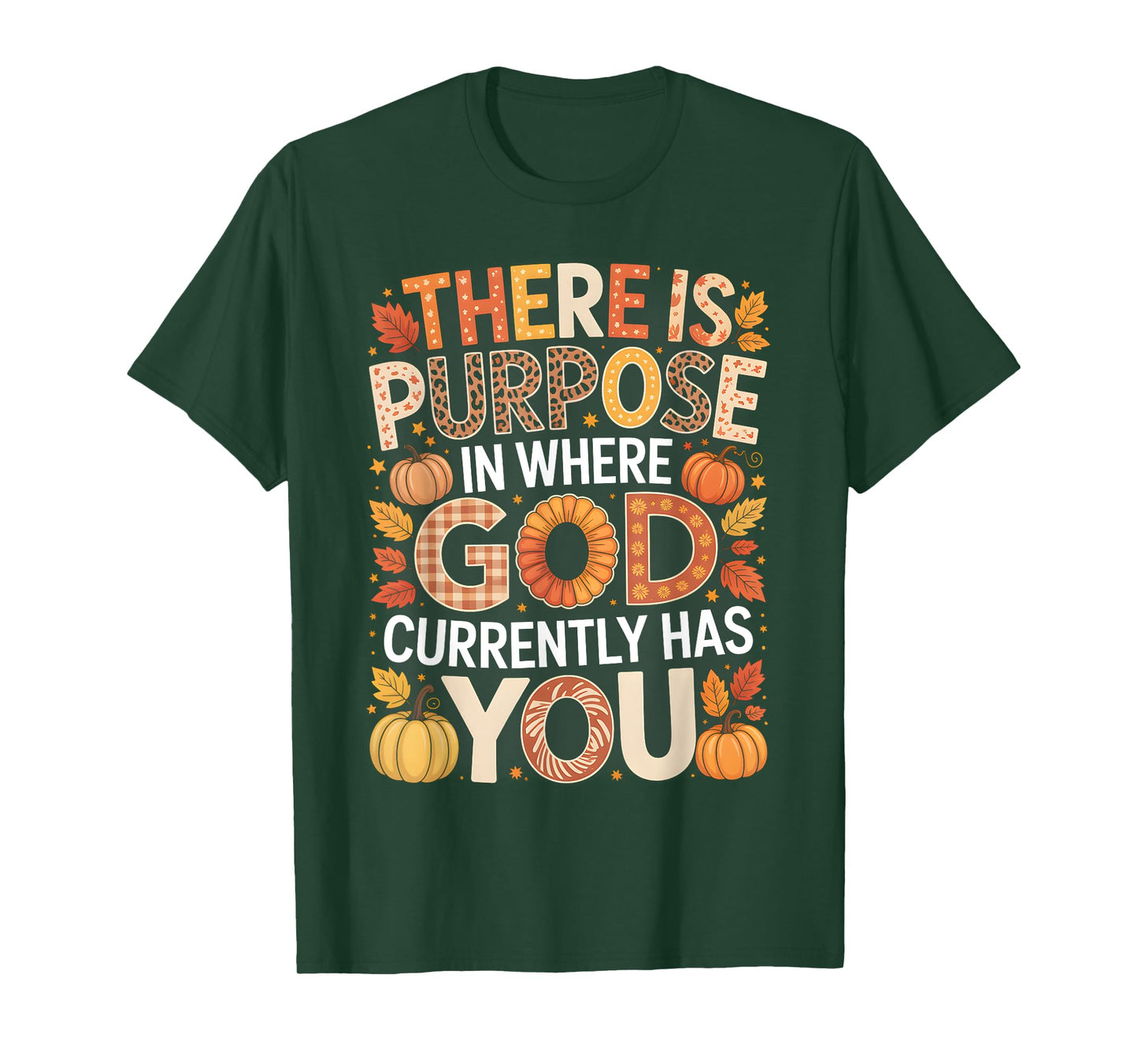 There is Purpose in Where God Has You Faith Fall T-Shirt