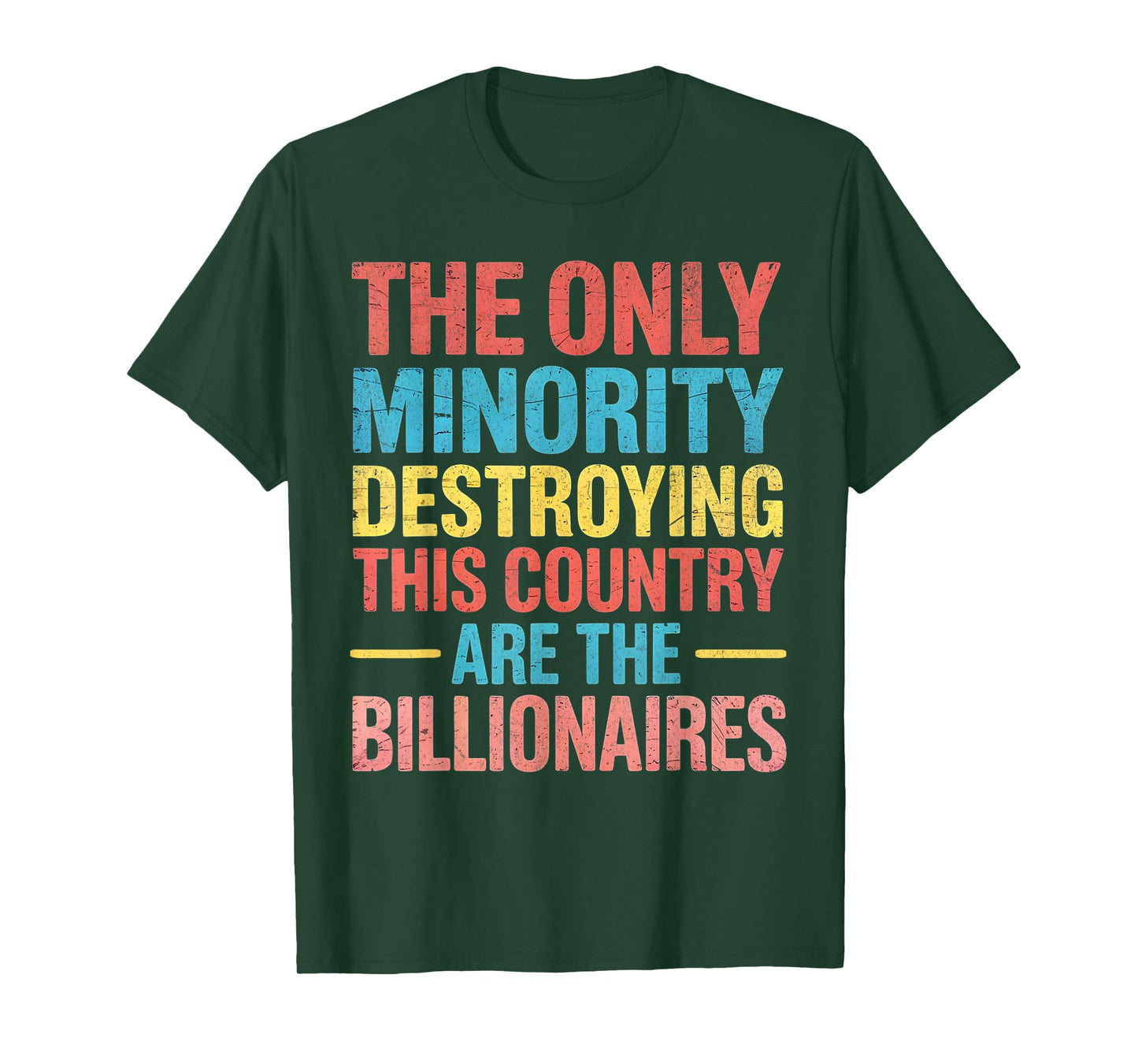 The Only Minority Destroying This Country Are Billionaires T-Shirt