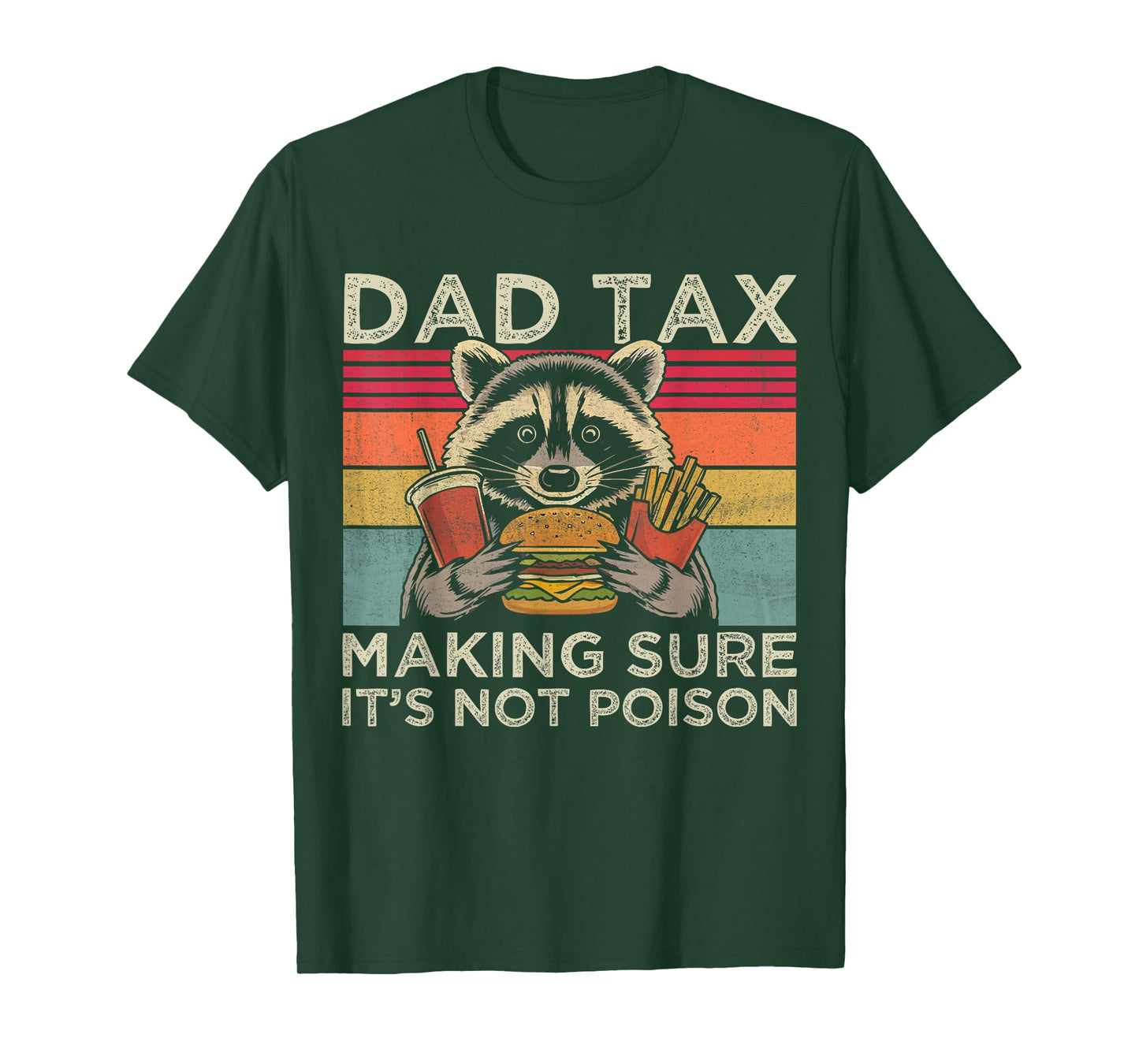 Dad Tax Making Sure Not Poison Funny Raccoon Father's Day T-Shirt