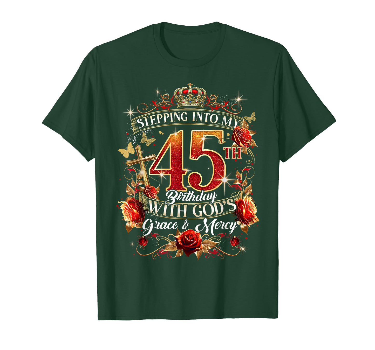 Stepping Into My 45th Birthday With God’s Grace And Mercy T-Shirt