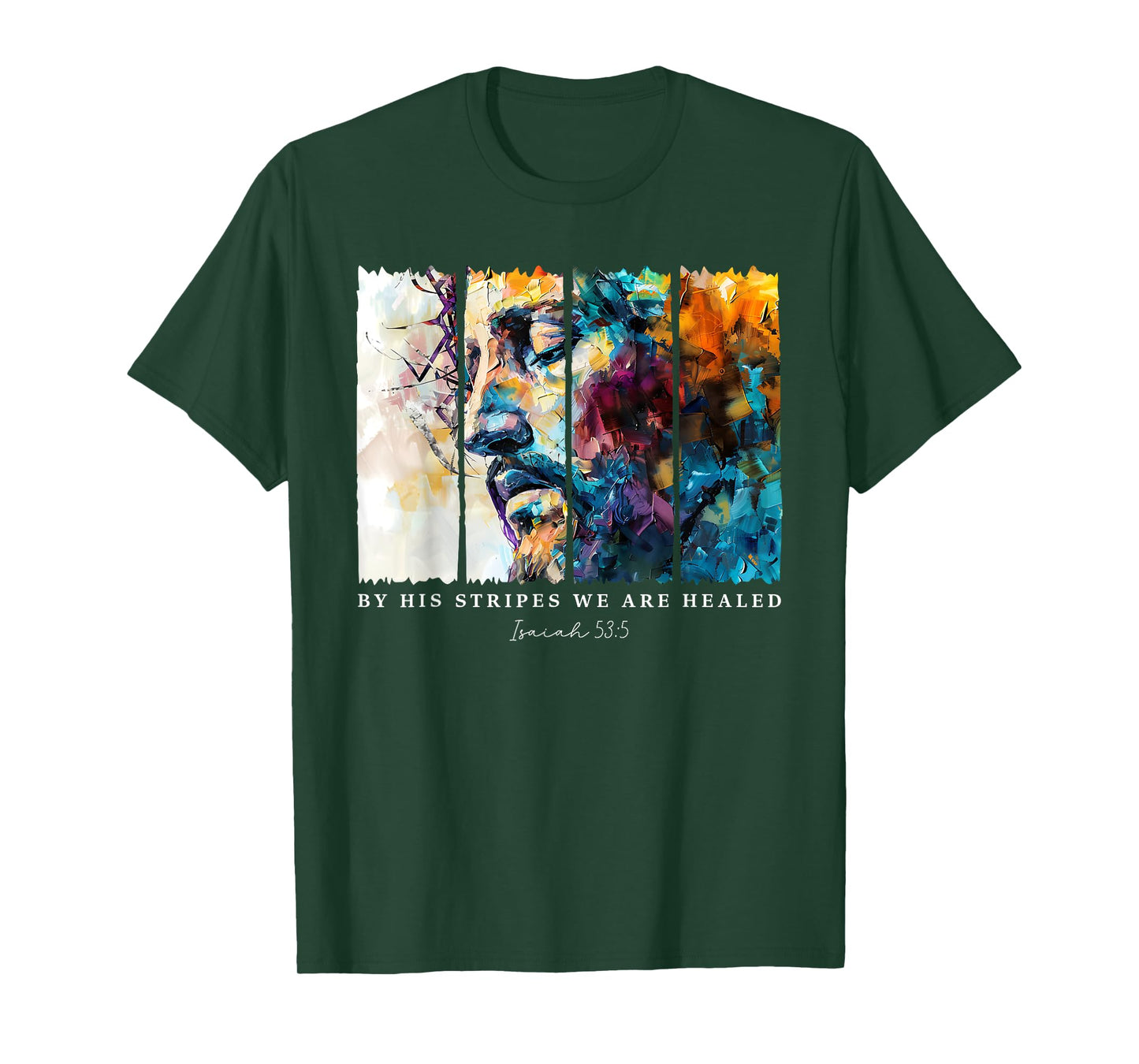 By His Stripes We Are Healed Jesus Christian Isaiah 53:5 T-Shirt