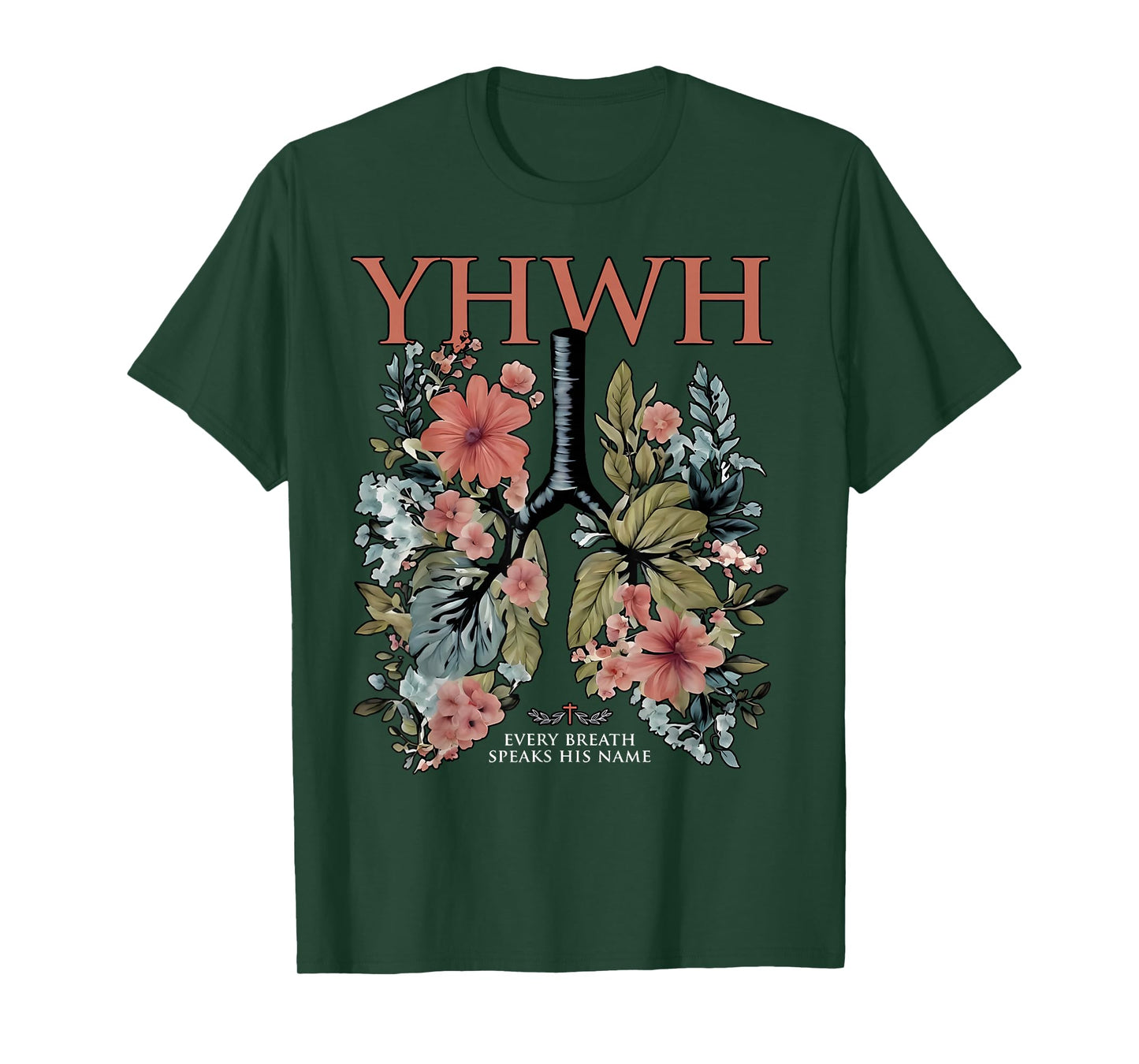 Floral Lung Christian Our Very Breath Speaks His Name YHWH T-Shirt