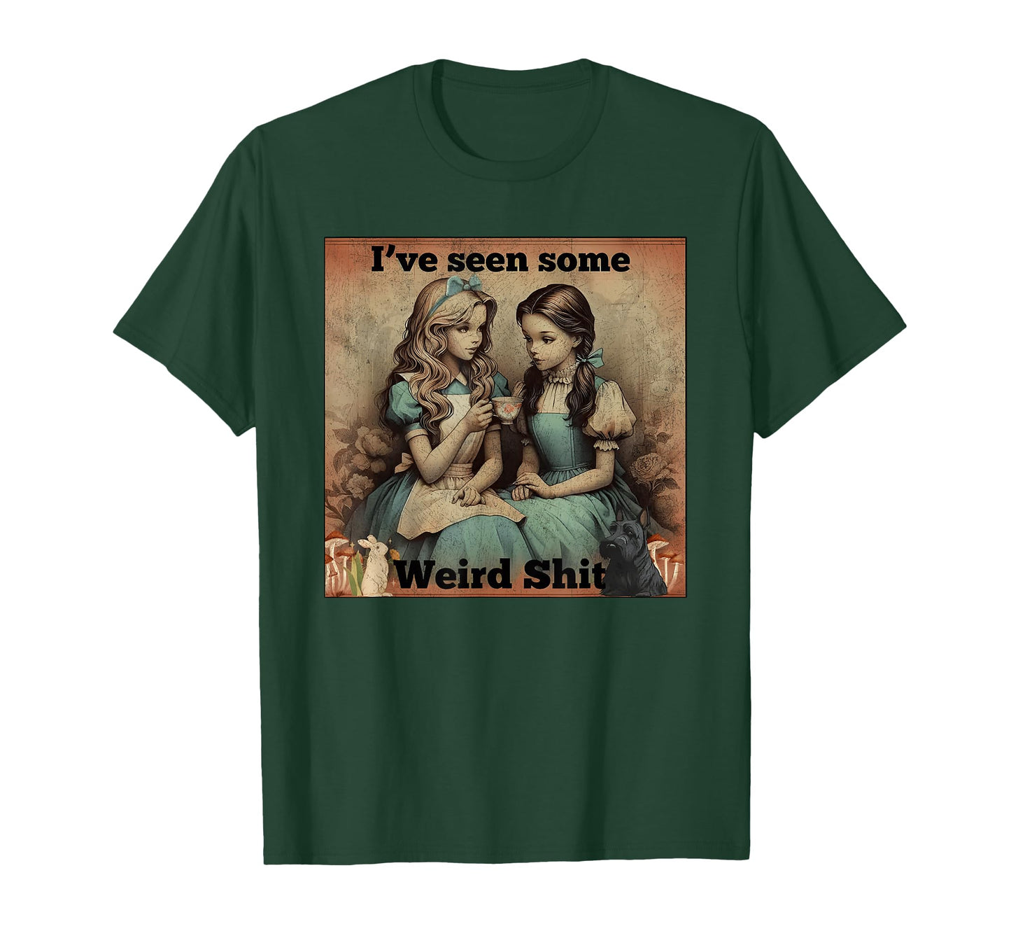 I’ve Seen Some Weird Shit Funny Sarcastic Quote T-Shirt