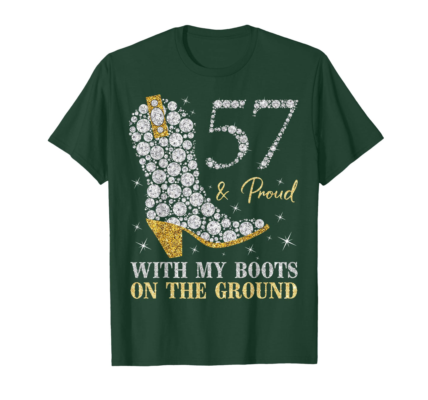 57 & Proud With My Boots On The Ground 57 Years Old Birthday T-Shirt