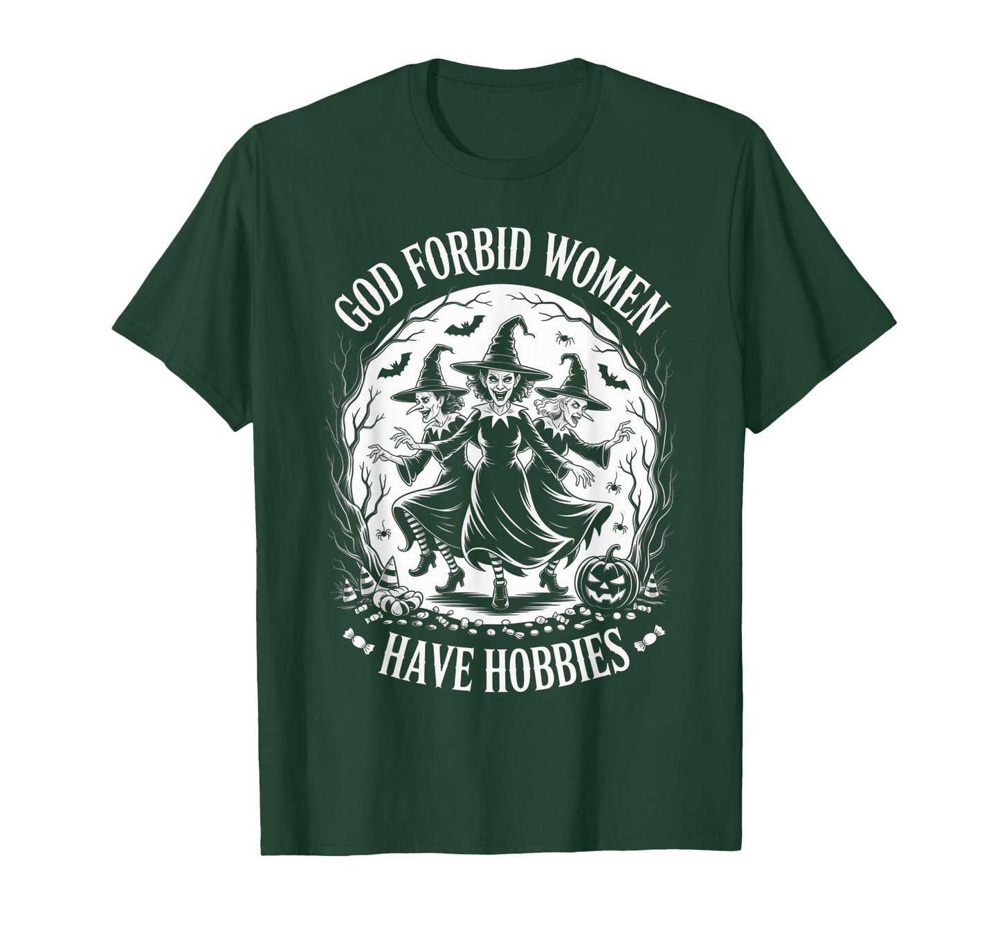 God Forbid Women Have Hobbies, Funny Witch T-Shirt