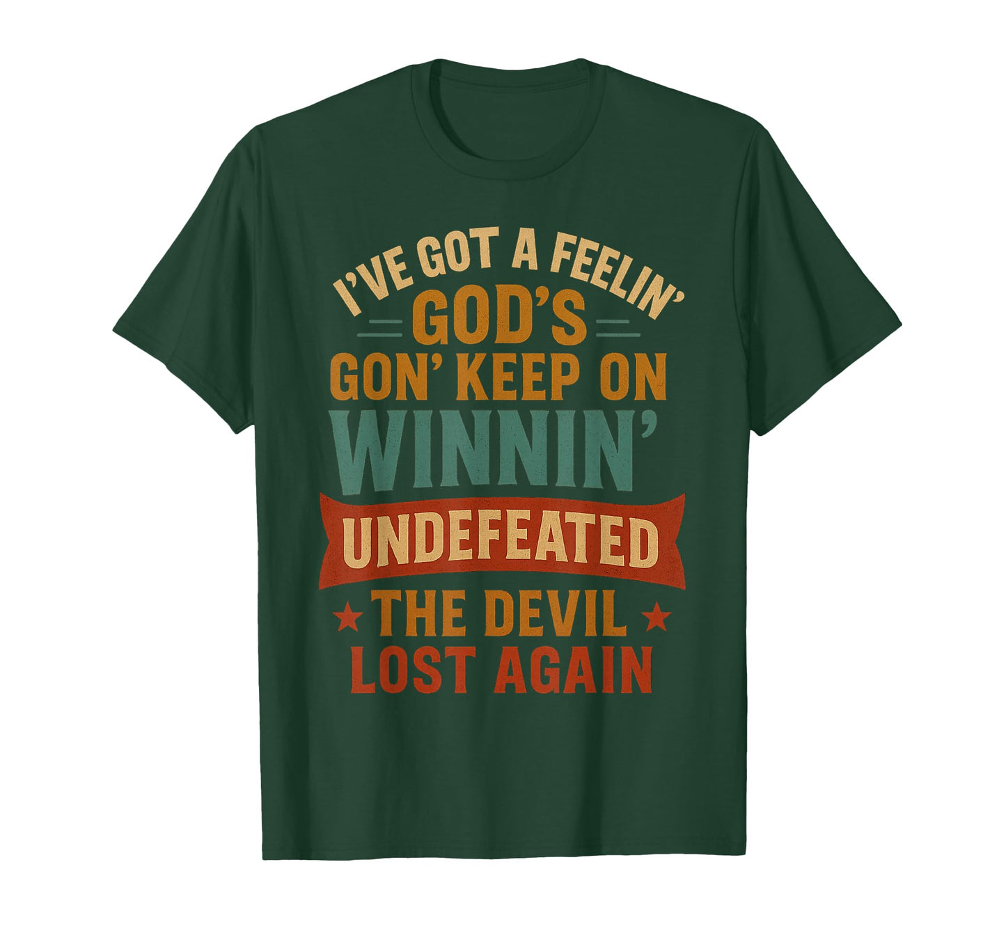 God’s Gon’ Keep On Winnin’ Undefeated Christian Design T-Shirt