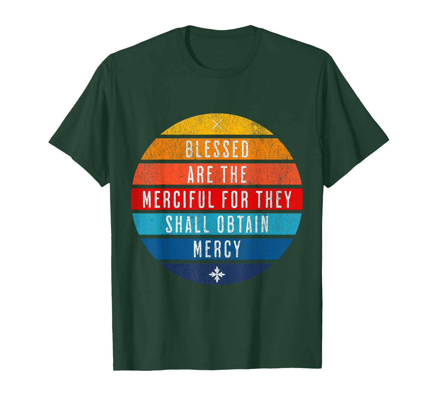Blessed are the merciful for they shall obtain mercy T-Shirt