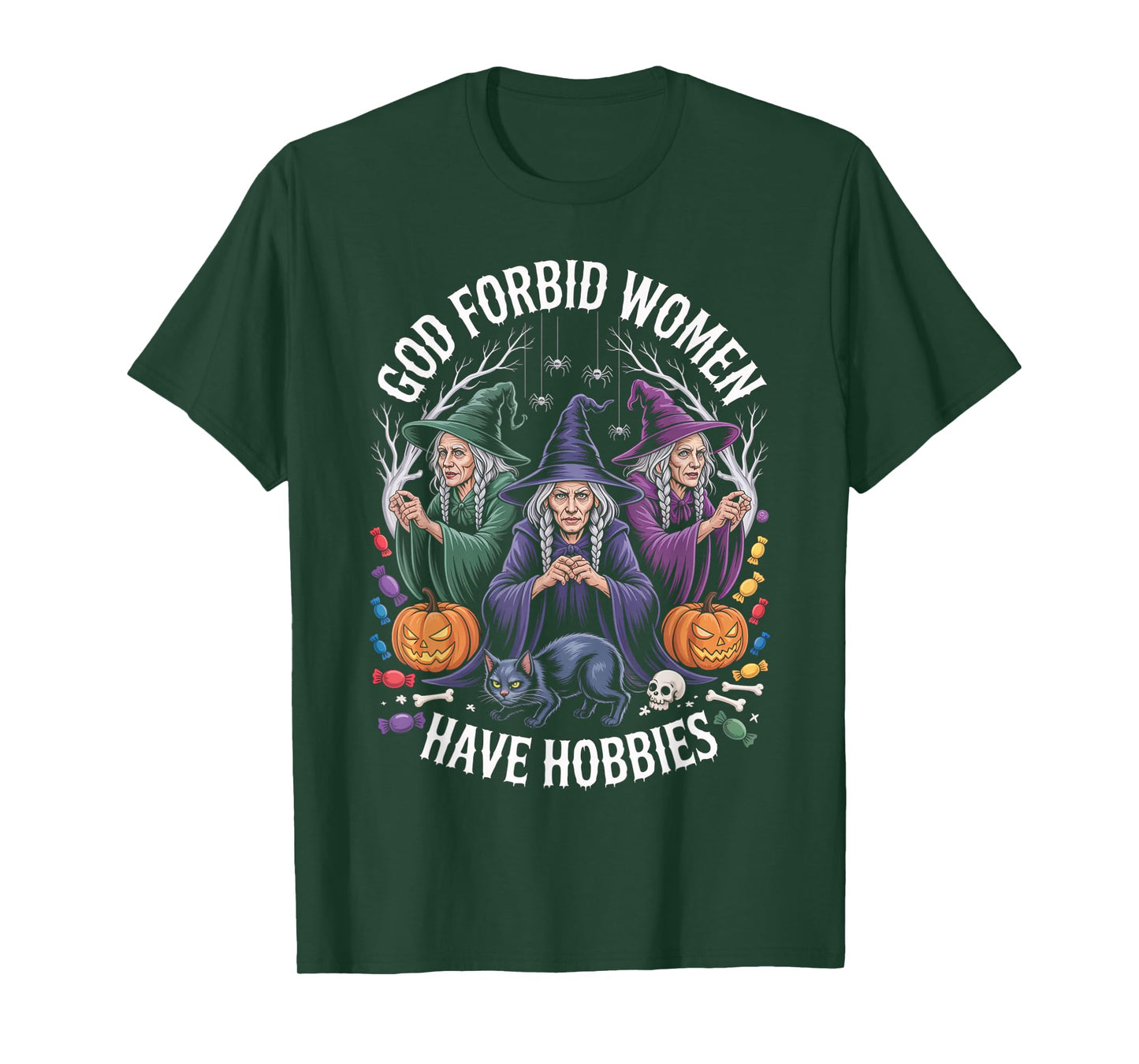 God Forbid Women Have Hobbies, Funny Witch T-Shirt