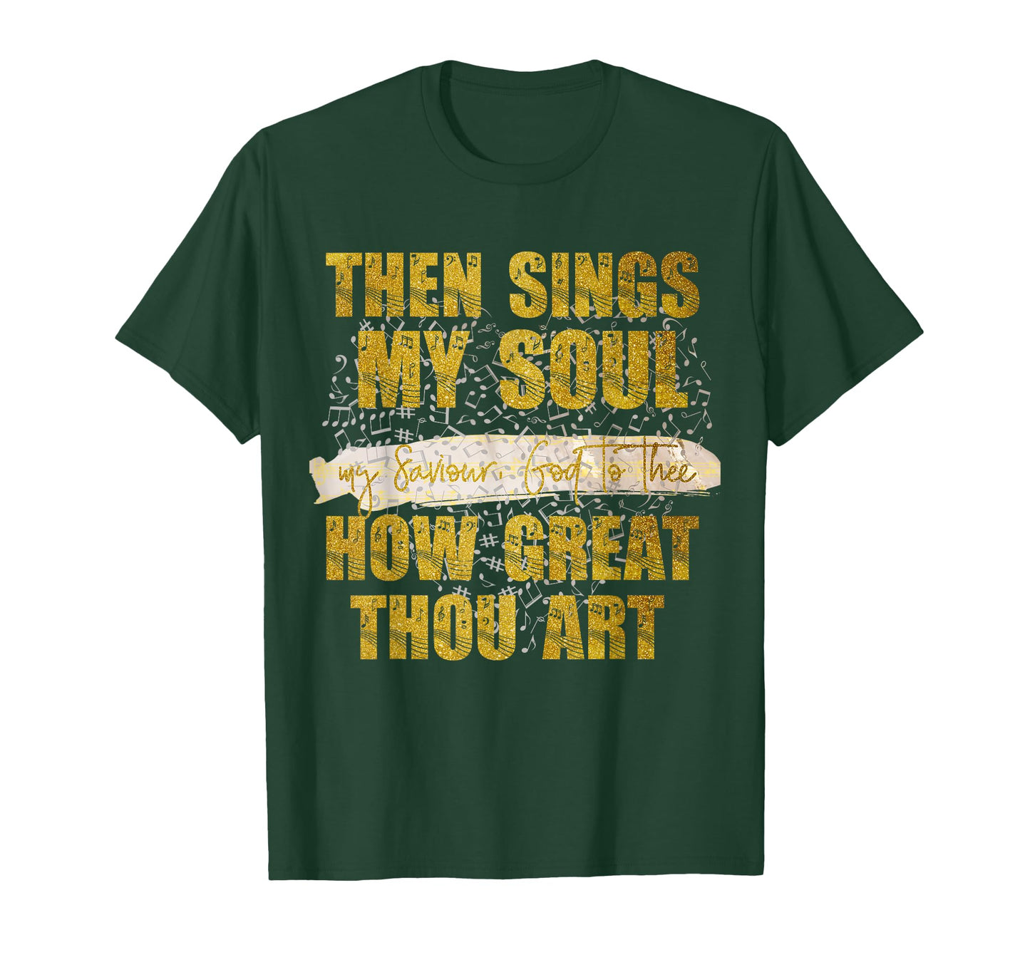 Then Sings my Soul, my Saviour God Christian T-Shirt