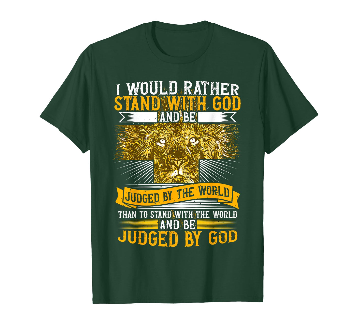 I Would Rather Stand With God, Faith In Jesus & Christian T-Shirt