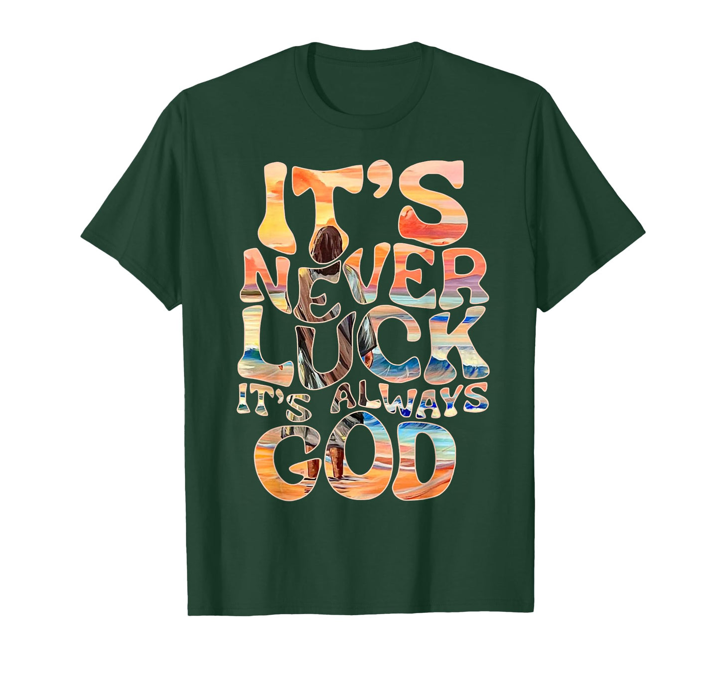 It’s Never Luck It’s Always God Faith Jesus Christian Womens T-Shirt