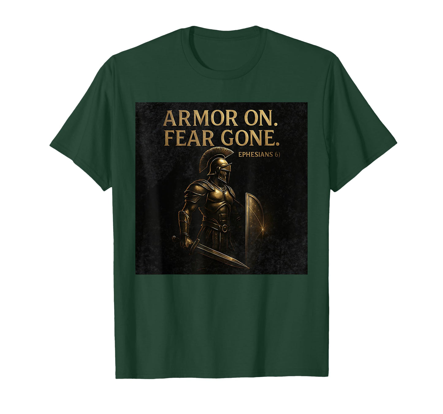 Armor On. Fear Gone – Ephesians 6 Inspirational Armor Design T-Shirt