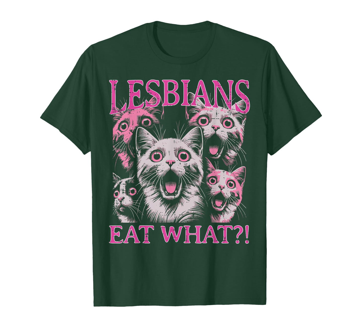 Lesbians Eat What Cats Funny Saying Sarcastic Lgbt Women Men T-Shirt