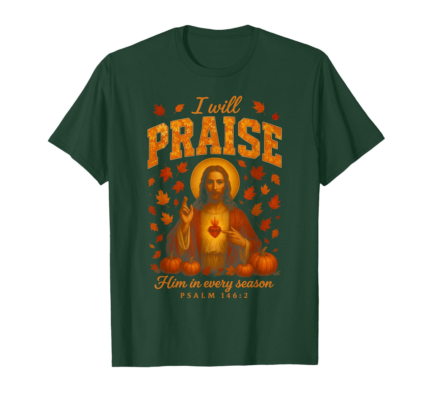HUGvyn Fall Christian Praise Jesus Autumn Faith Thanksgiving T-Shirt