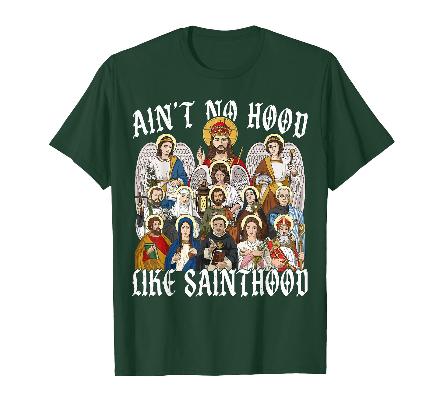 Ain't No Hood Like Sainthood Christian Catholic Saint Angel T-Shirt