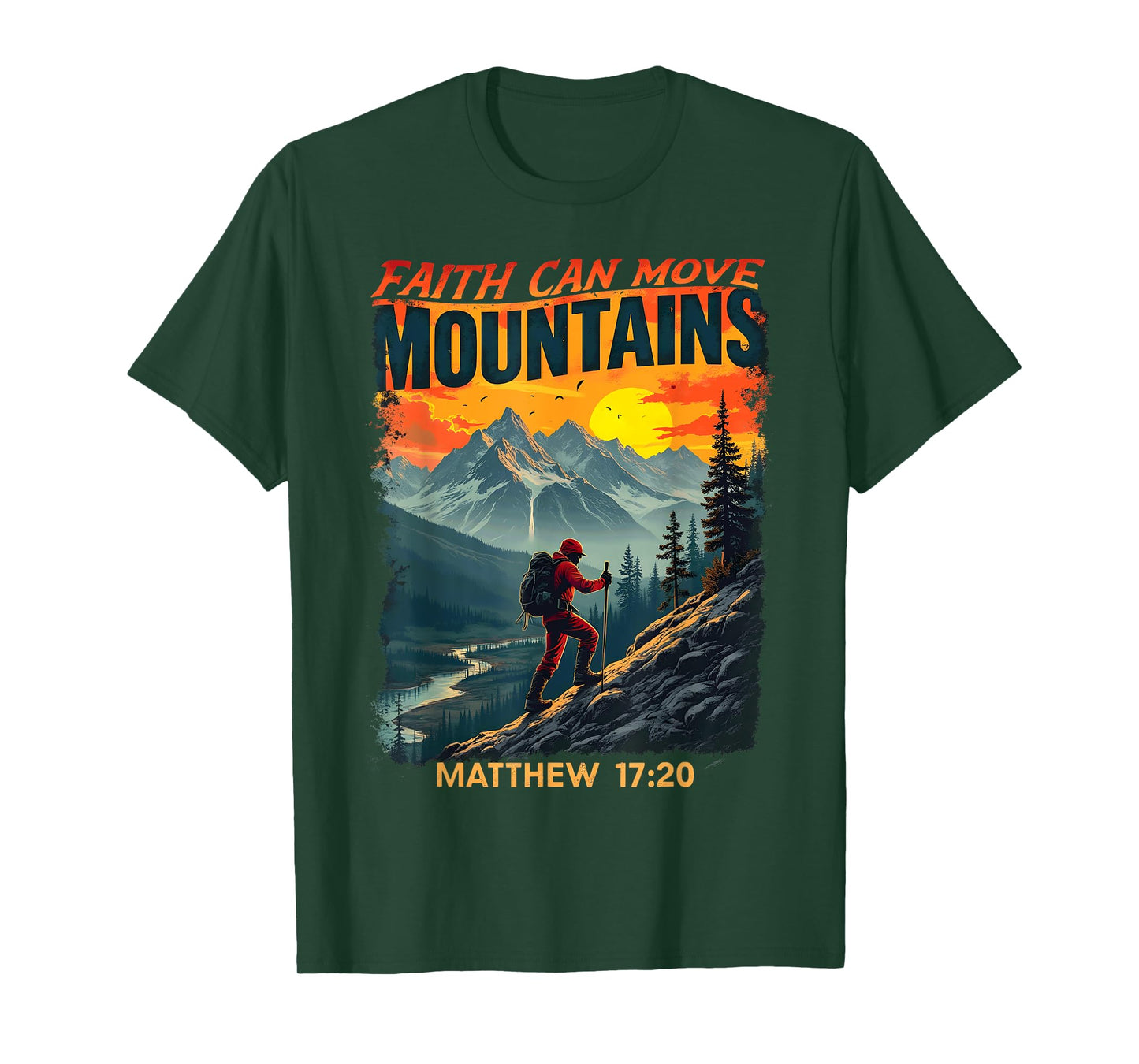 Faith Can Move Mountains Matthew 17:20 Hikers Mountain T-Shirt