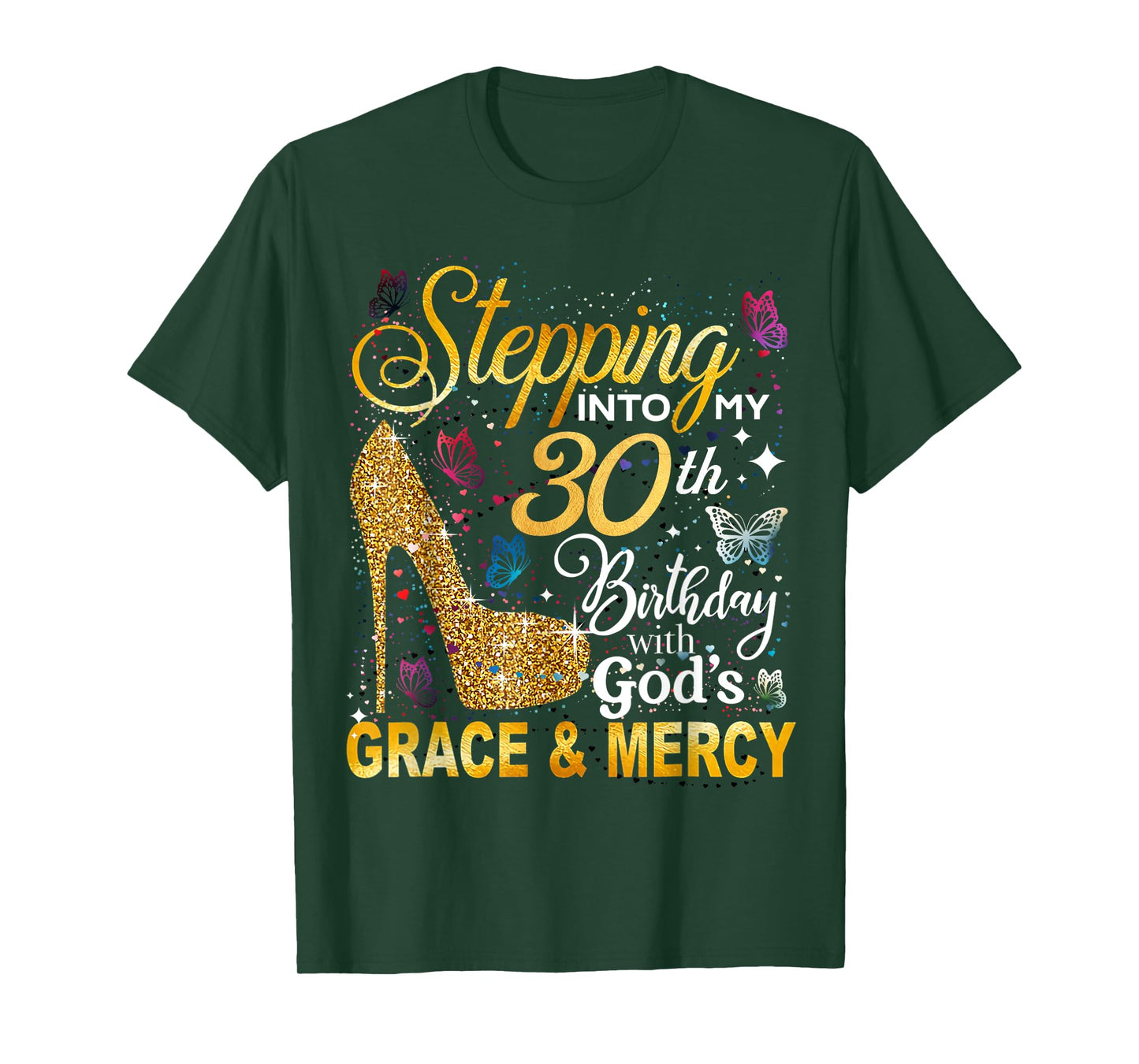 Stepping into my 30th birthday with God's grace Mercy Women T-Shirt