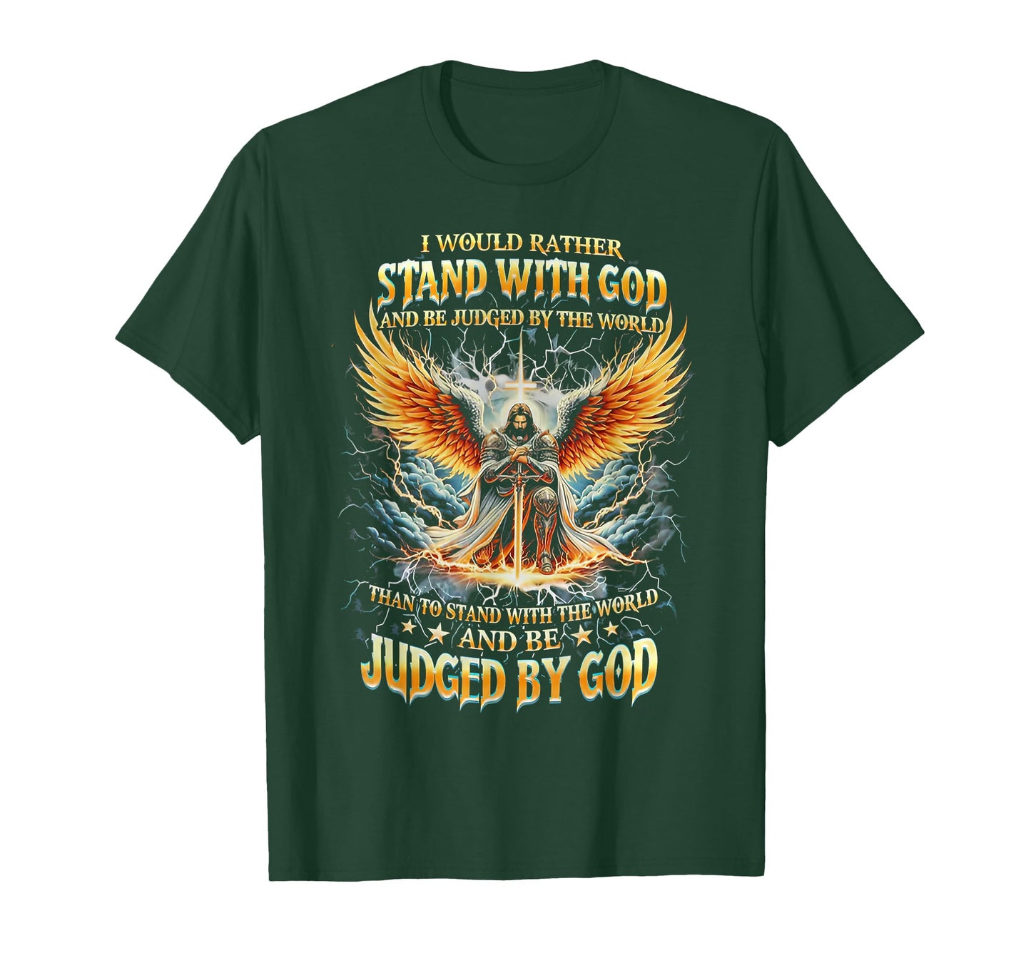 I Would Rather Stand with God and Be Judged by The World T-Shirt
