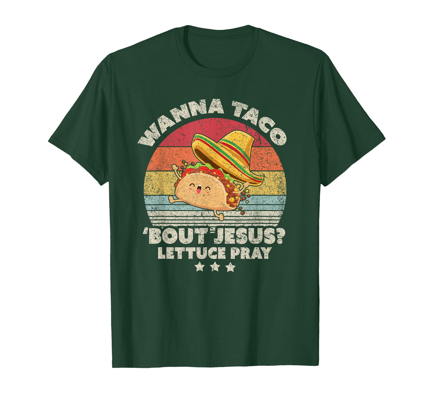 Christian, Christian, Wanna Taco Bout Jesus, Lettuce Pray T-Shirt