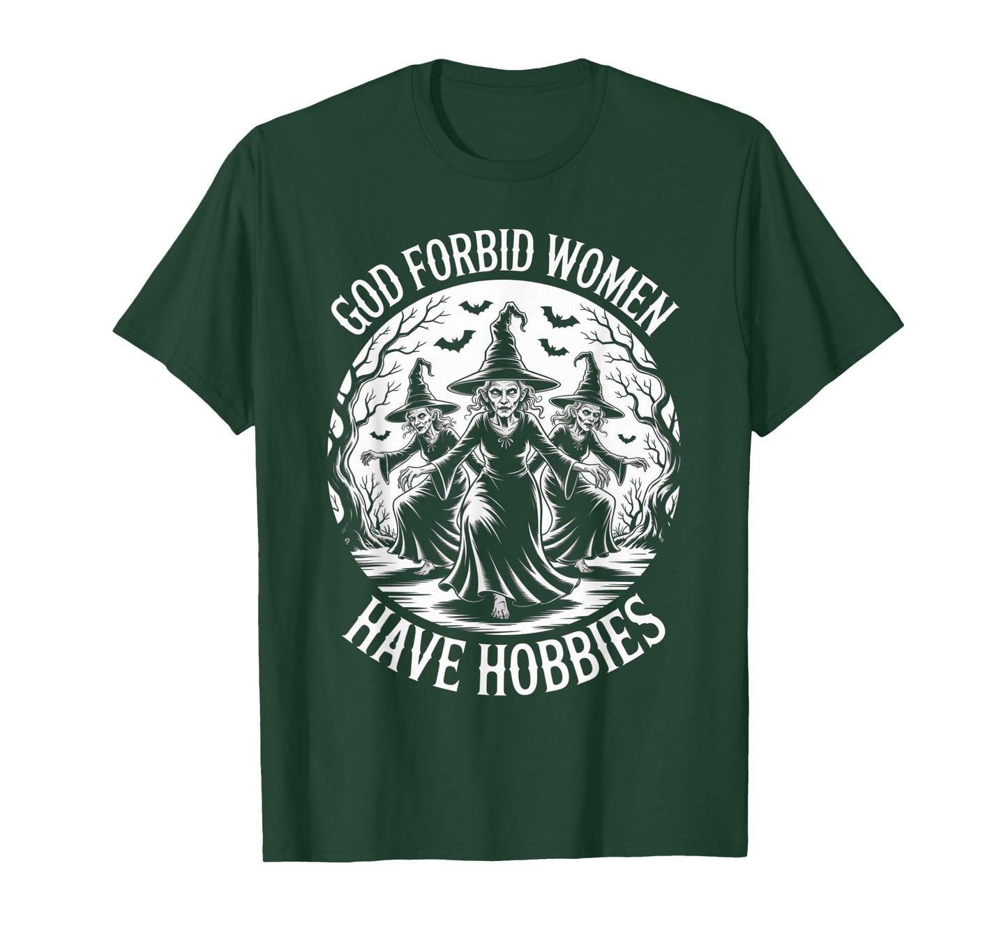 God Forbid Women Have Hobbies, Funny Witch T-Shirt