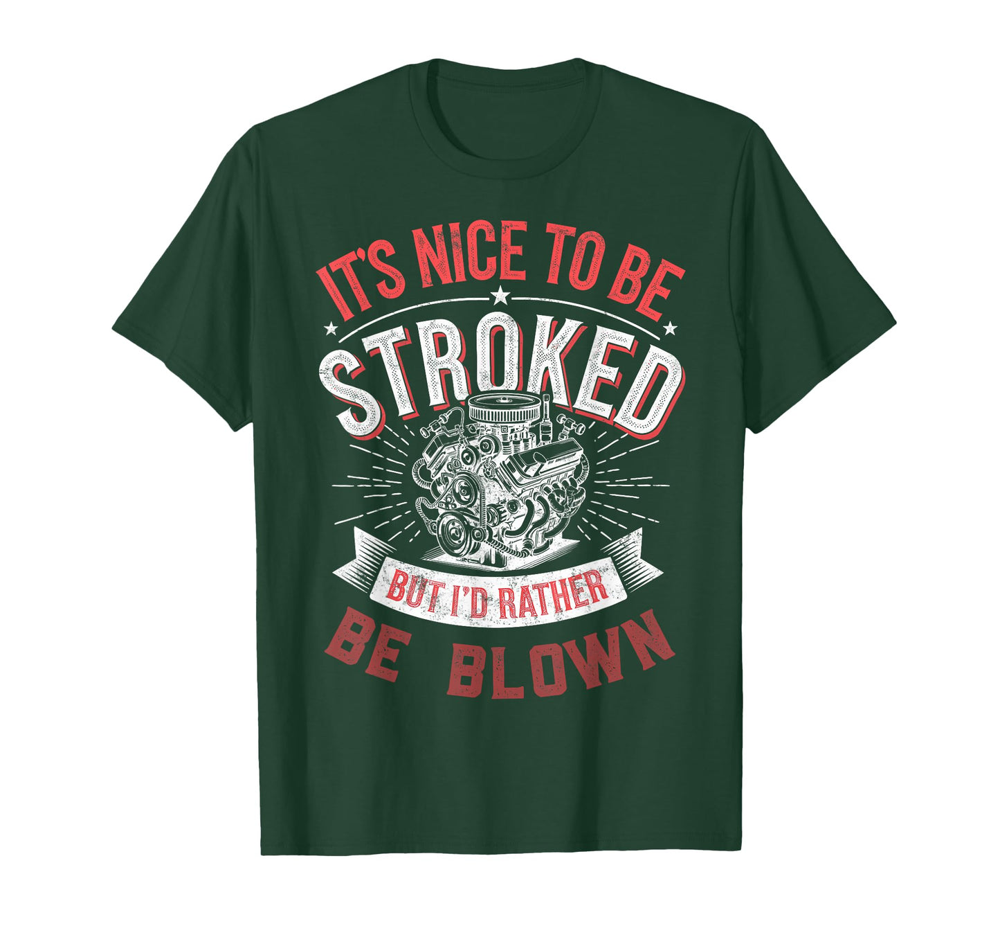 It's Nice To be Stroked But I'd Rather Be Blown Drag Races T-Shirt