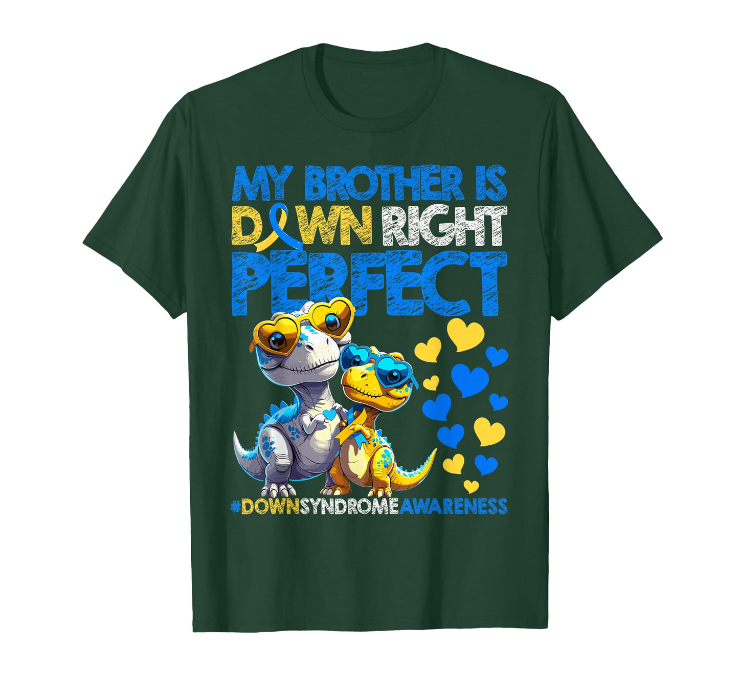 My Brother Is Down Right Perfect Down Syndrome Awareness T21 T-Shirt
