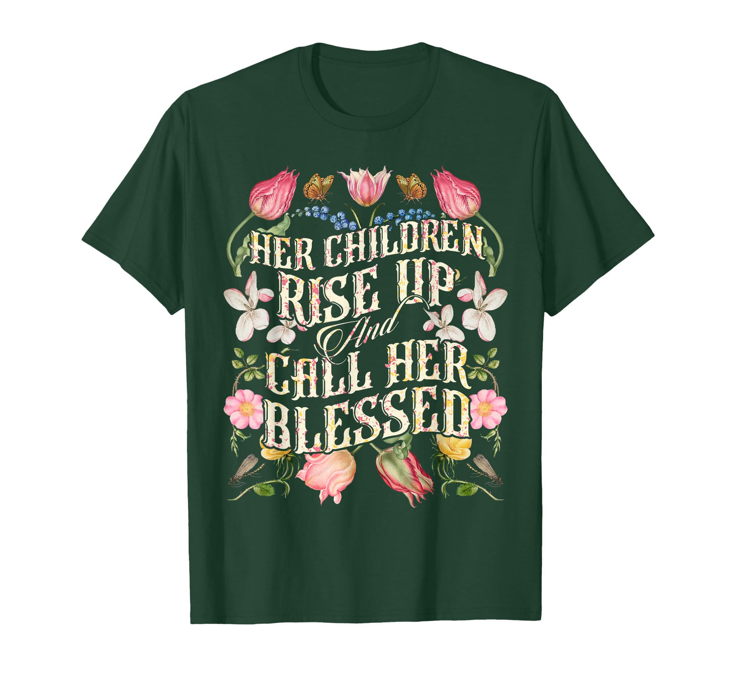 Her Children Rise Up and Call Her Blessed Proverbs 31:28 T-Shirt
