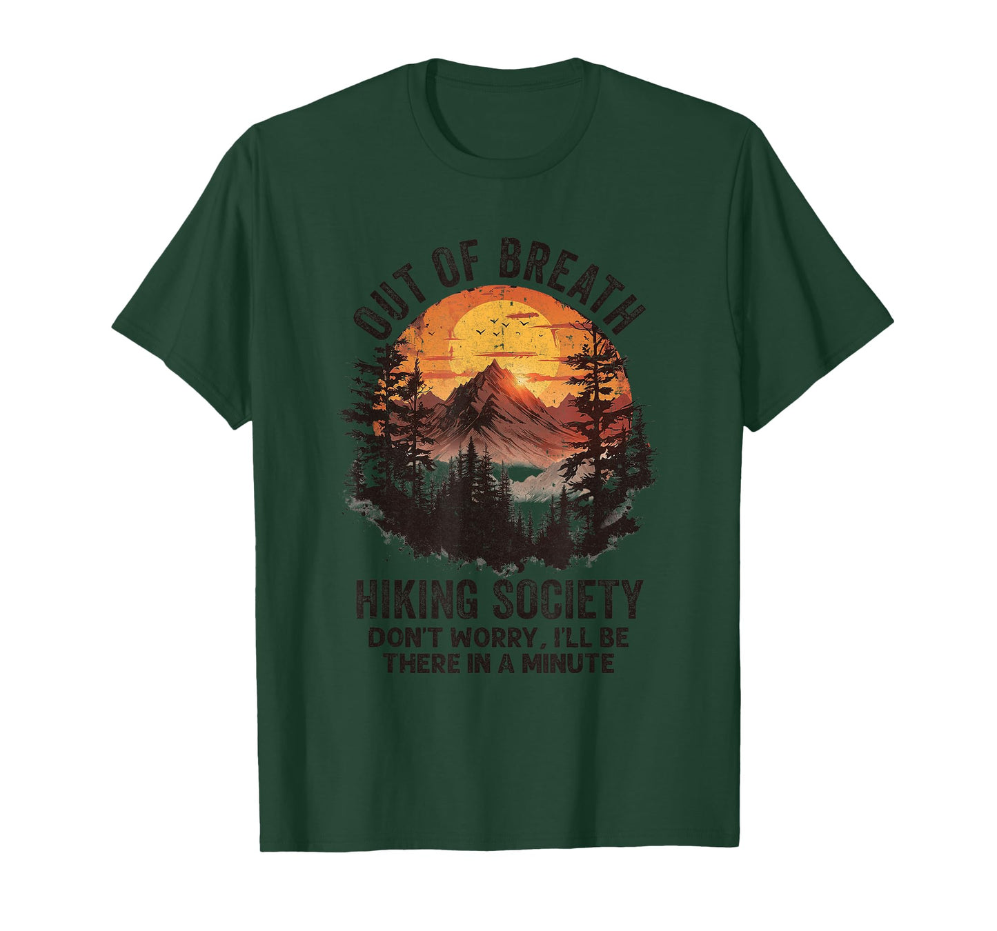 Out Of Breath Hiking Society Don't Worry I'll Be There Soon T-Shirt