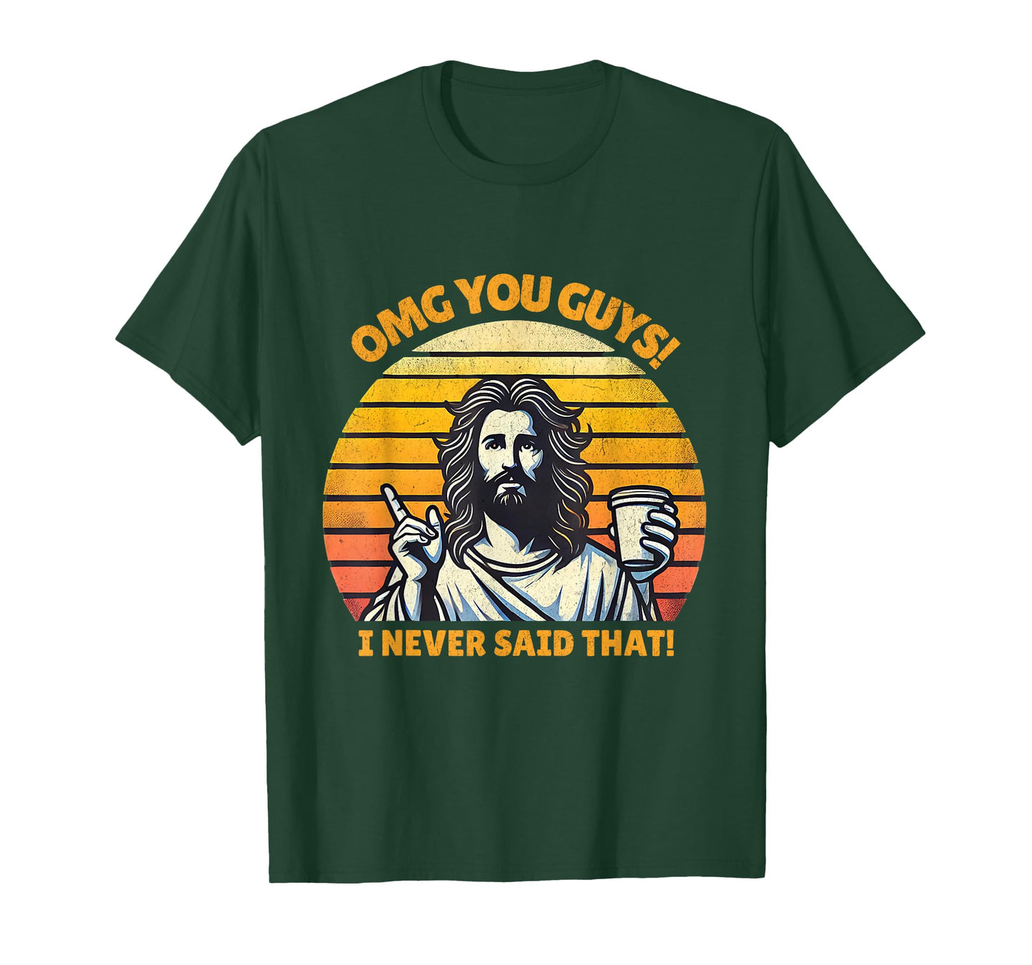 OMG You Guys I Never Said That Funny Jesus Christian Joke T-Shirt