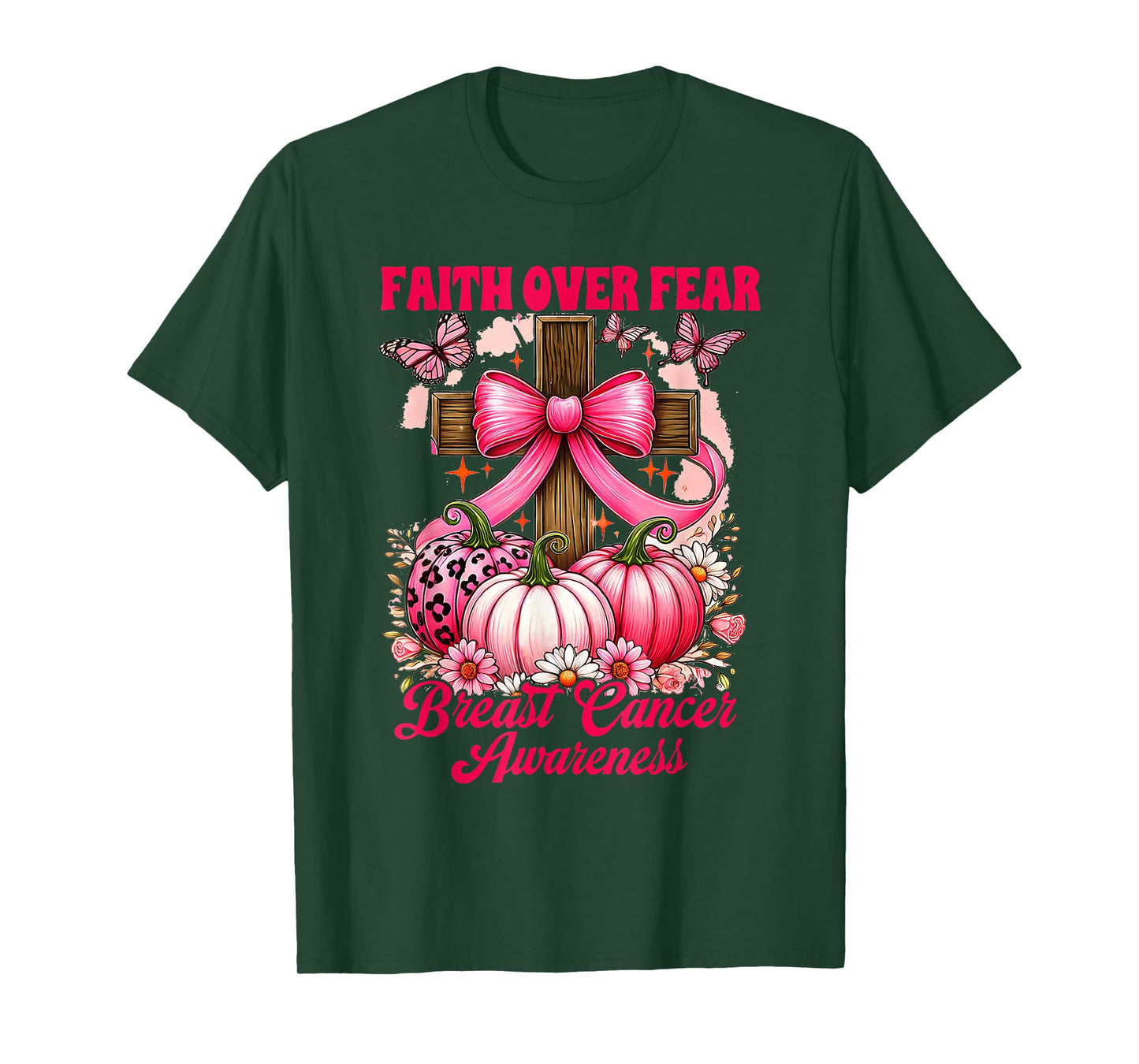 Breast Cancer Awareness Pink Ribbon Faith Over Fear Women T-Shirt